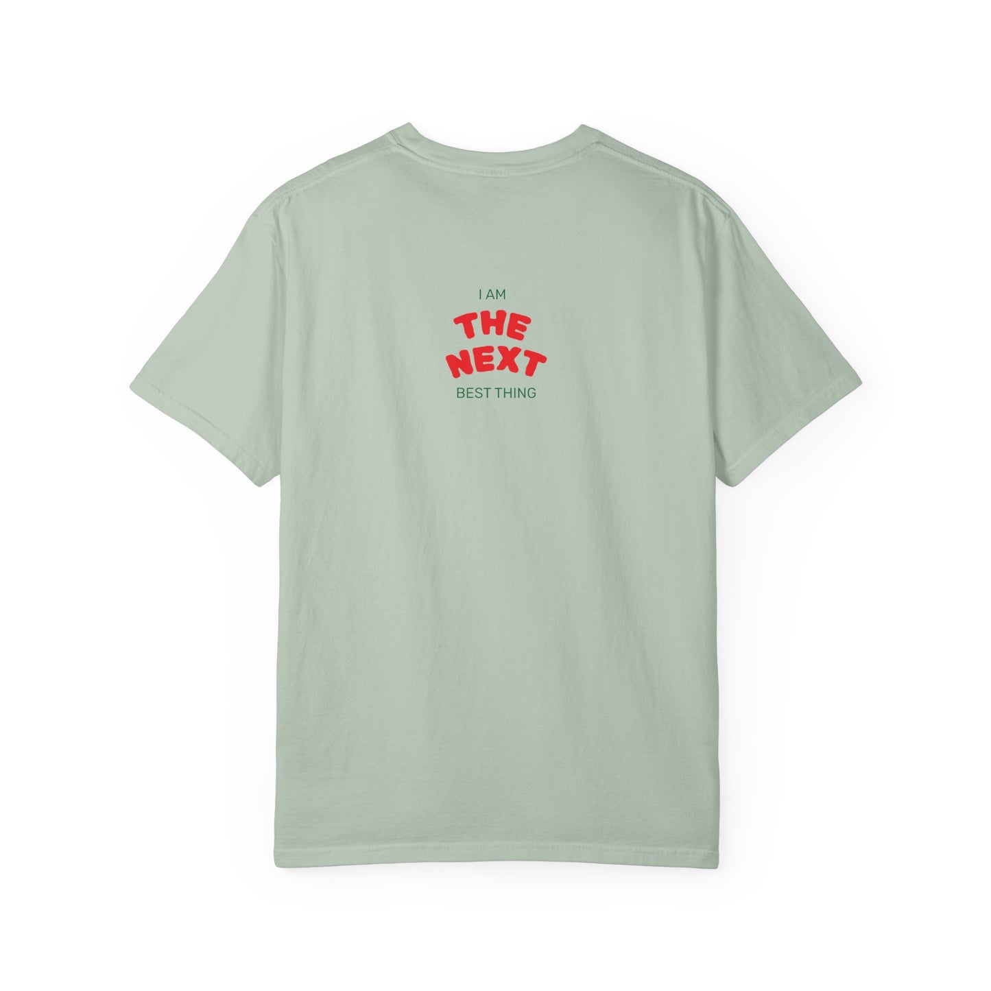 I Am the Next Best Thing - Cotton Tee