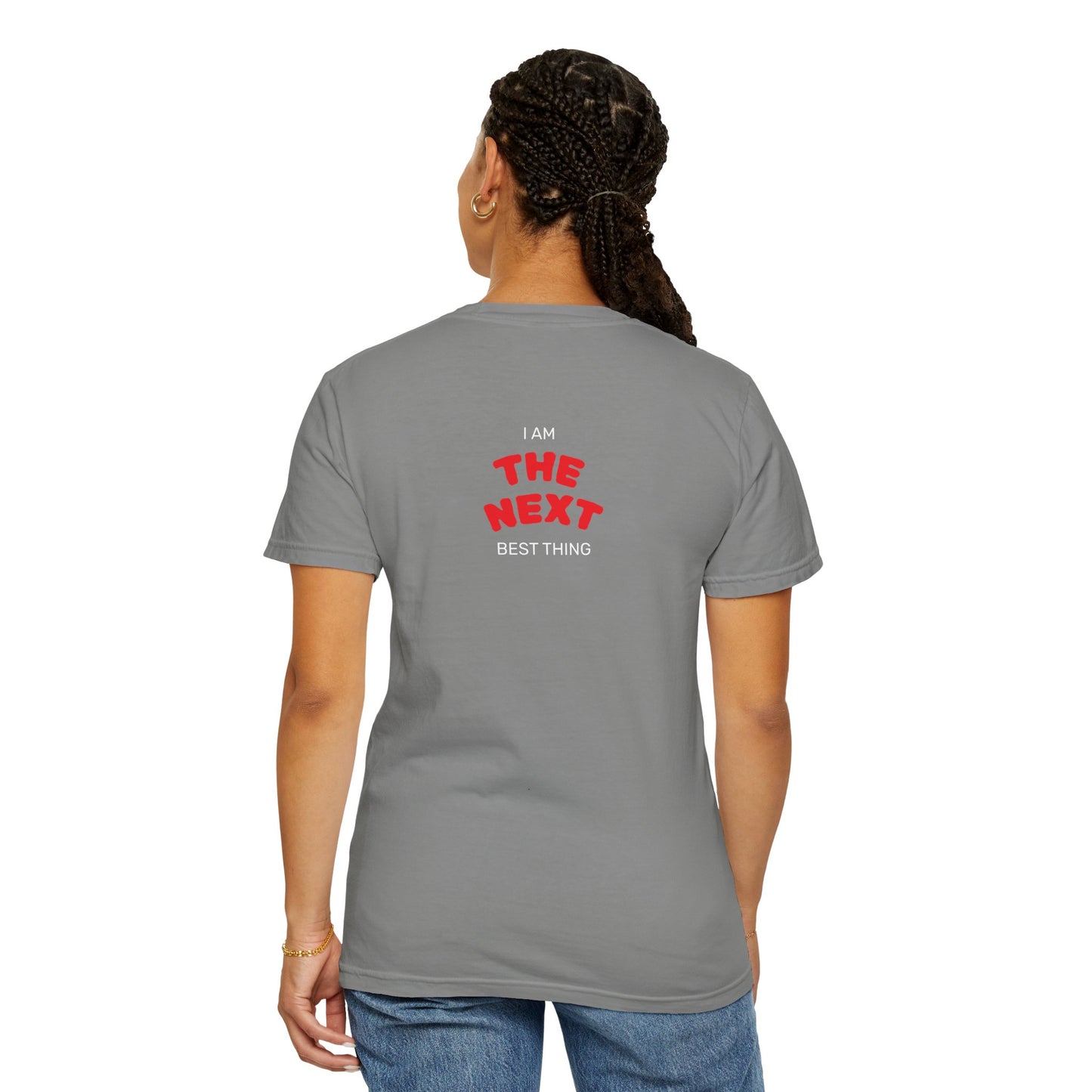 I Am the Next Best Thing - Cotton Tee