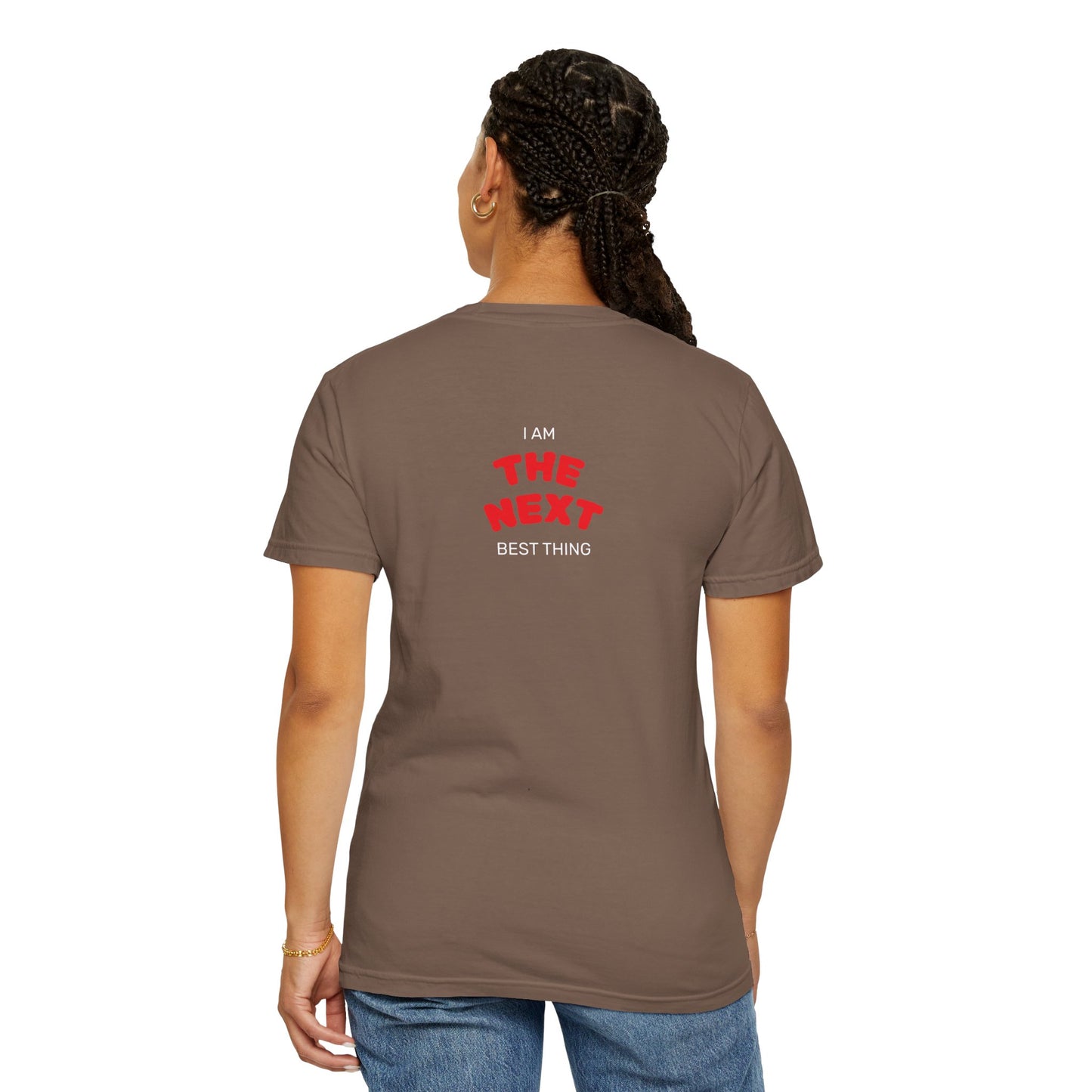 I Am the Next Best Thing - Cotton Tee
