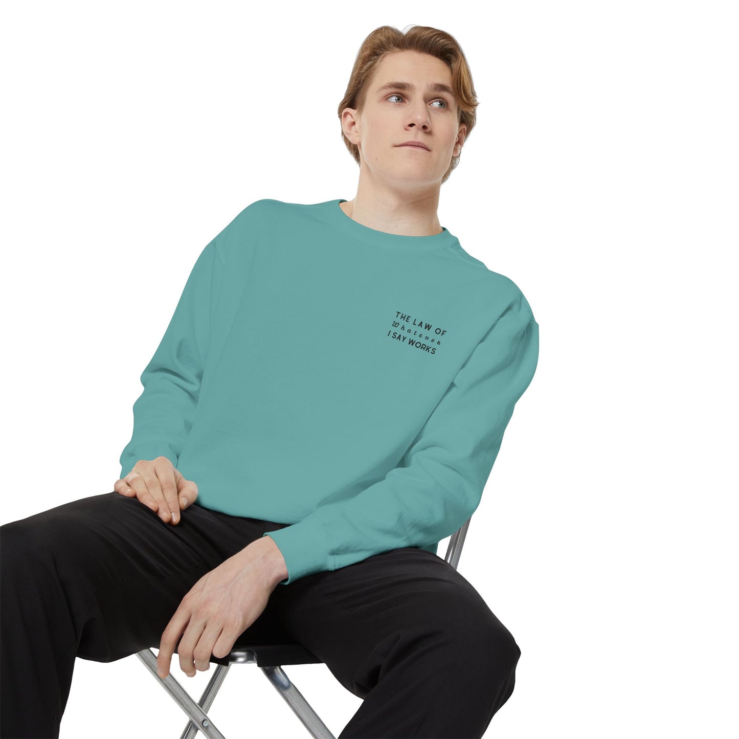 The Law of Whatever I Say Works 2.0 - Cotton Crewneck