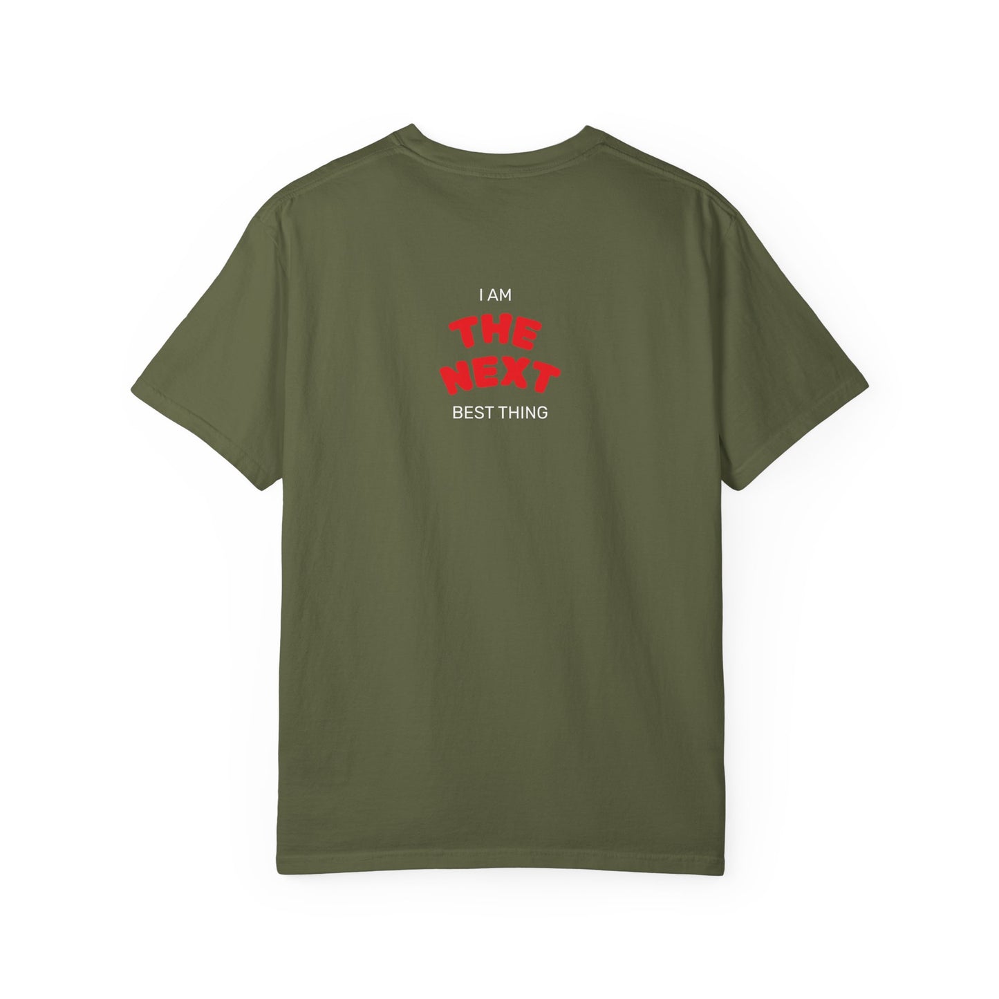 I Am the Next Best Thing - Cotton Tee