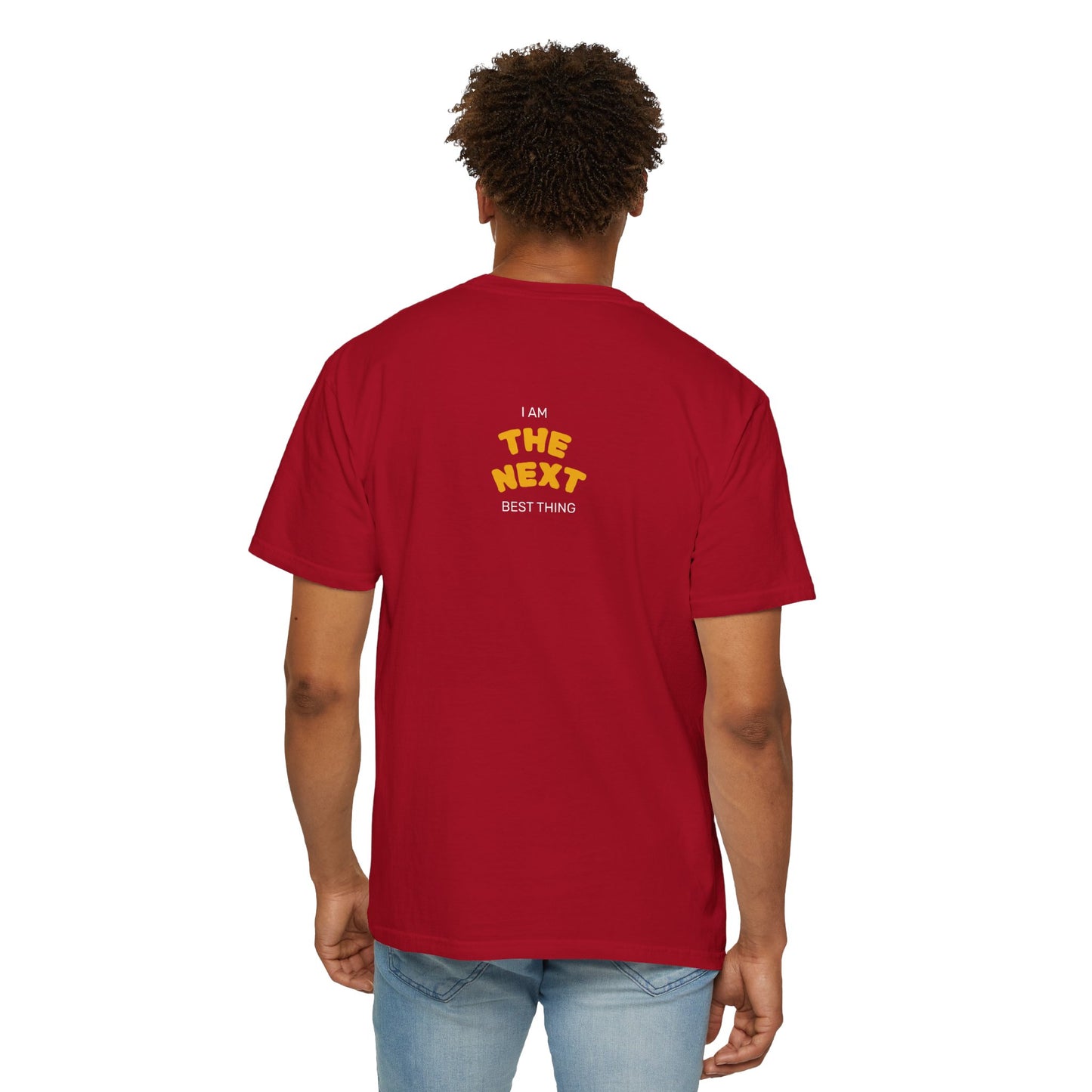 I Am the Next Best Thing - Cotton Tee