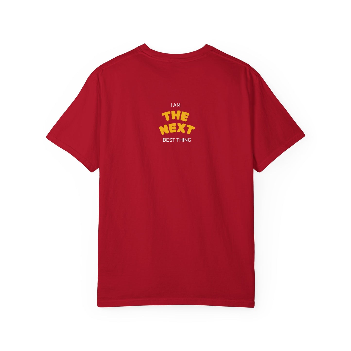 I Am the Next Best Thing - Cotton Tee