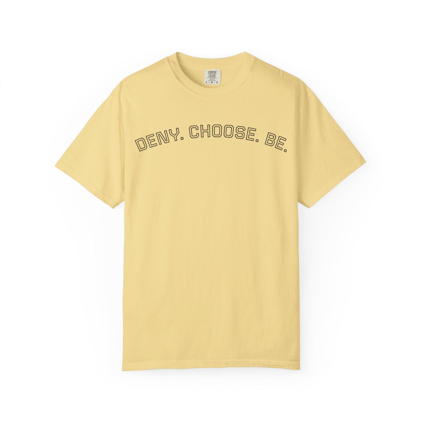 Deny. Choose. Be 2.0 - Cotton Tee