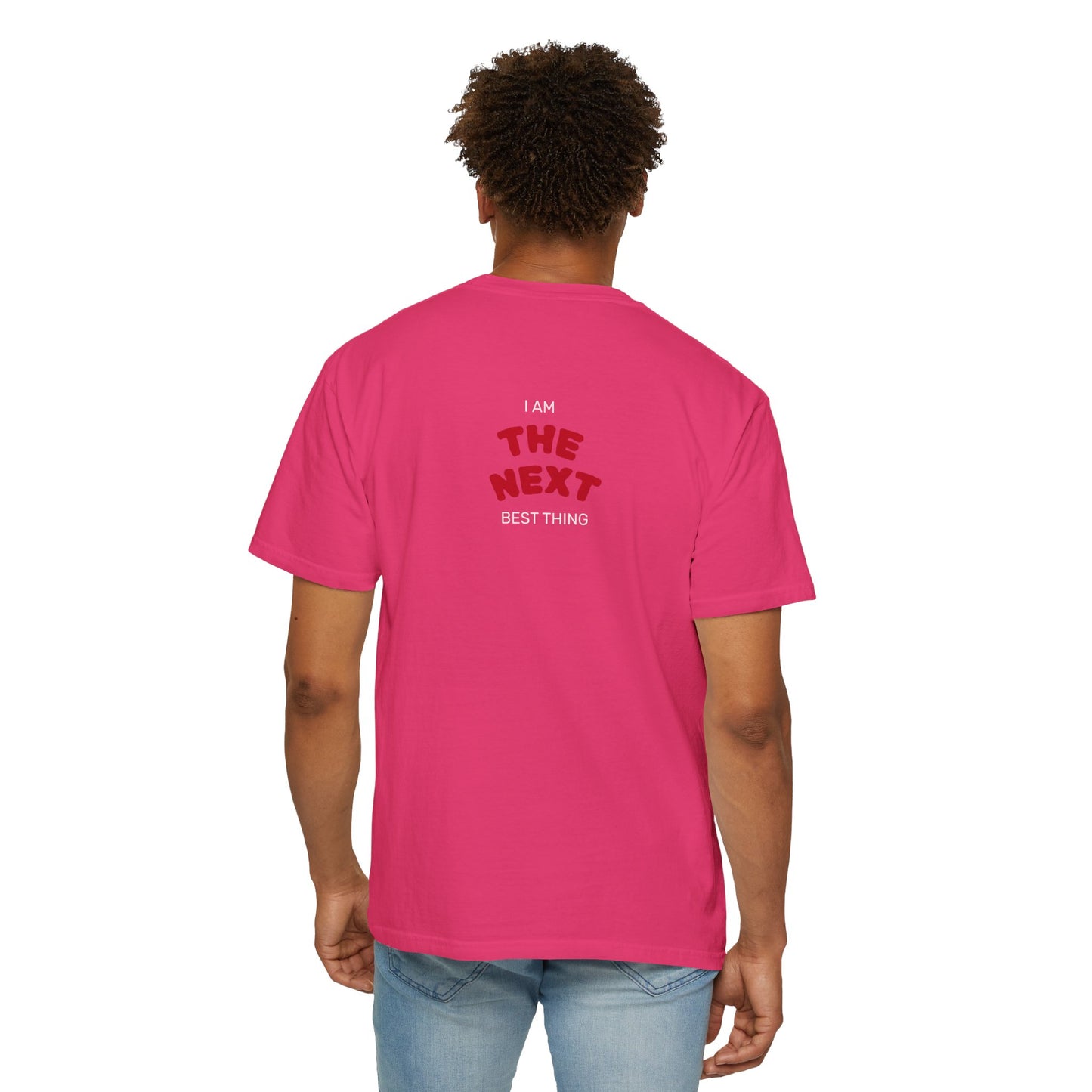 I Am the Next Best Thing - Cotton Tee