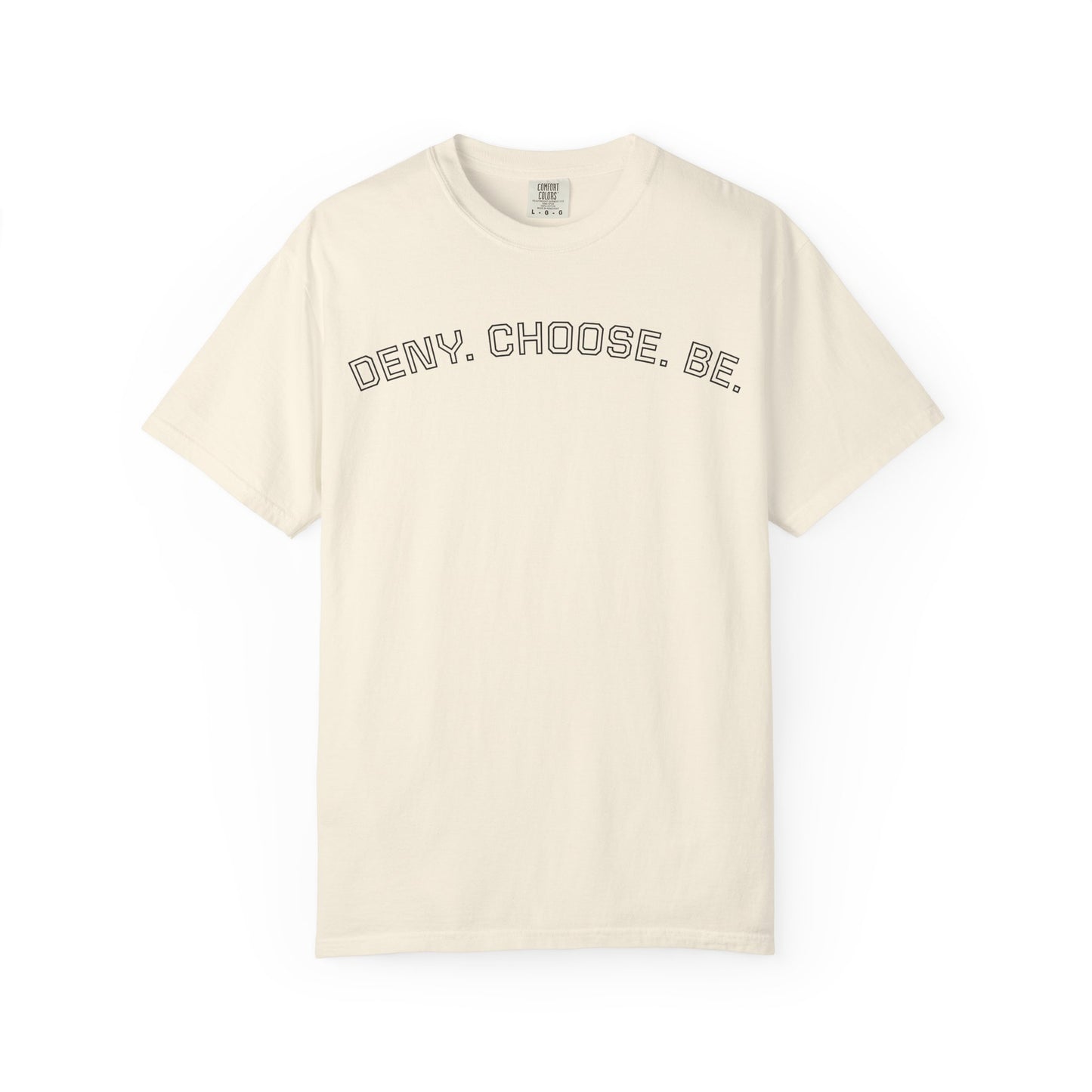 Deny. Choose. Be 2.0 - Cotton Tee