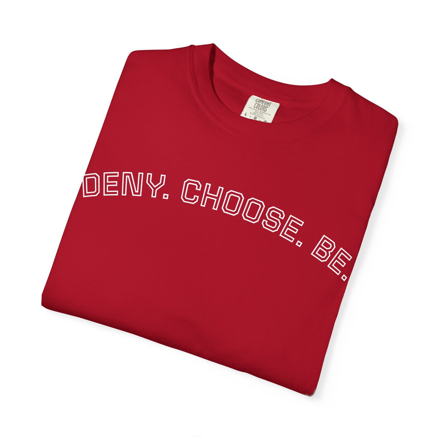 Deny. Choose. Be 2.0 - Cotton Tee