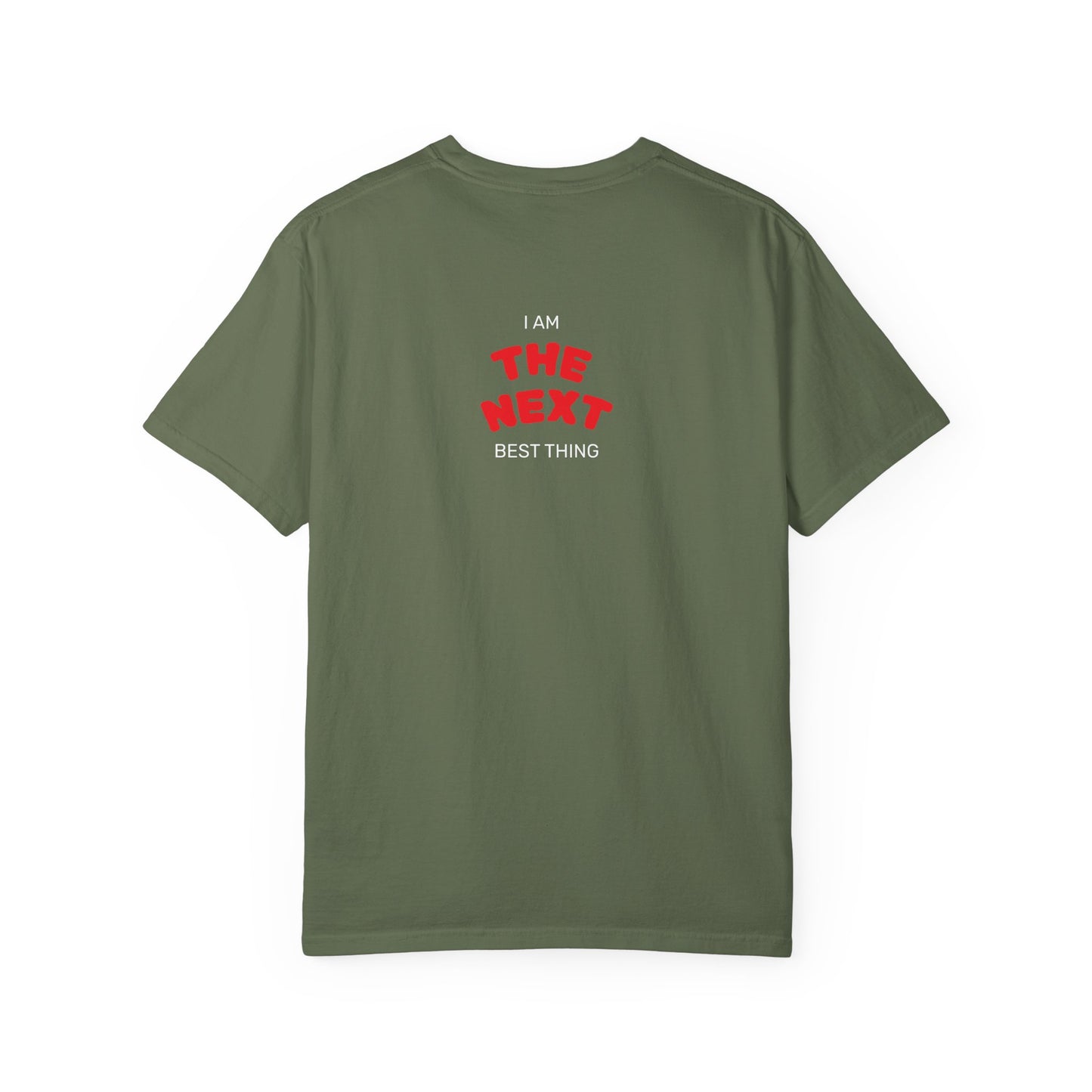 I Am the Next Best Thing - Cotton Tee