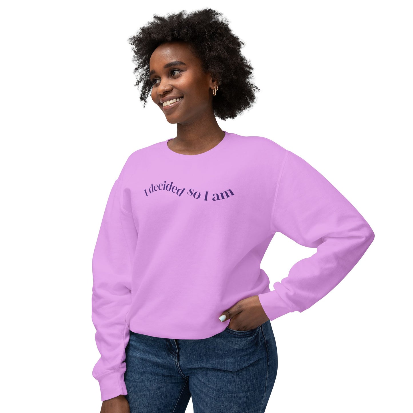 I Decided So I Am - Cotton Crewneck