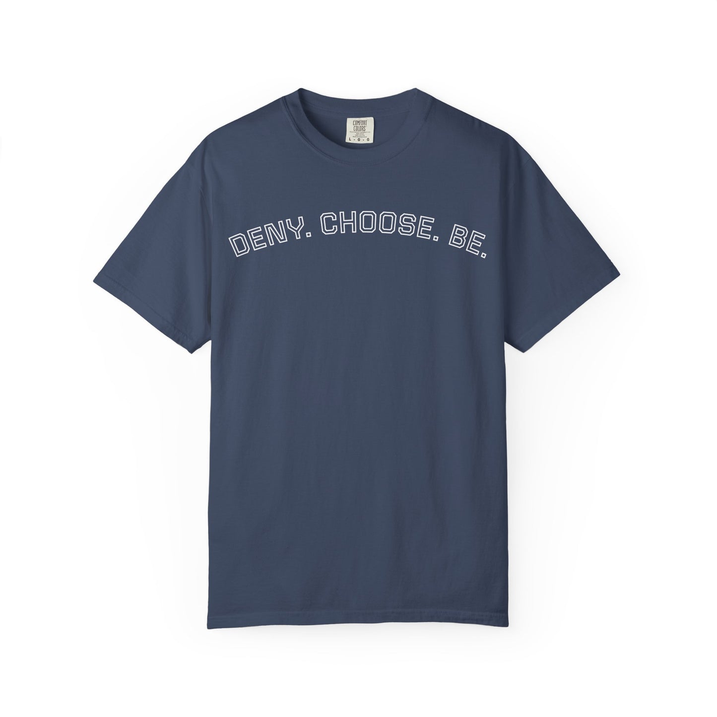 Deny. Choose. Be 2.0 - Cotton Tee