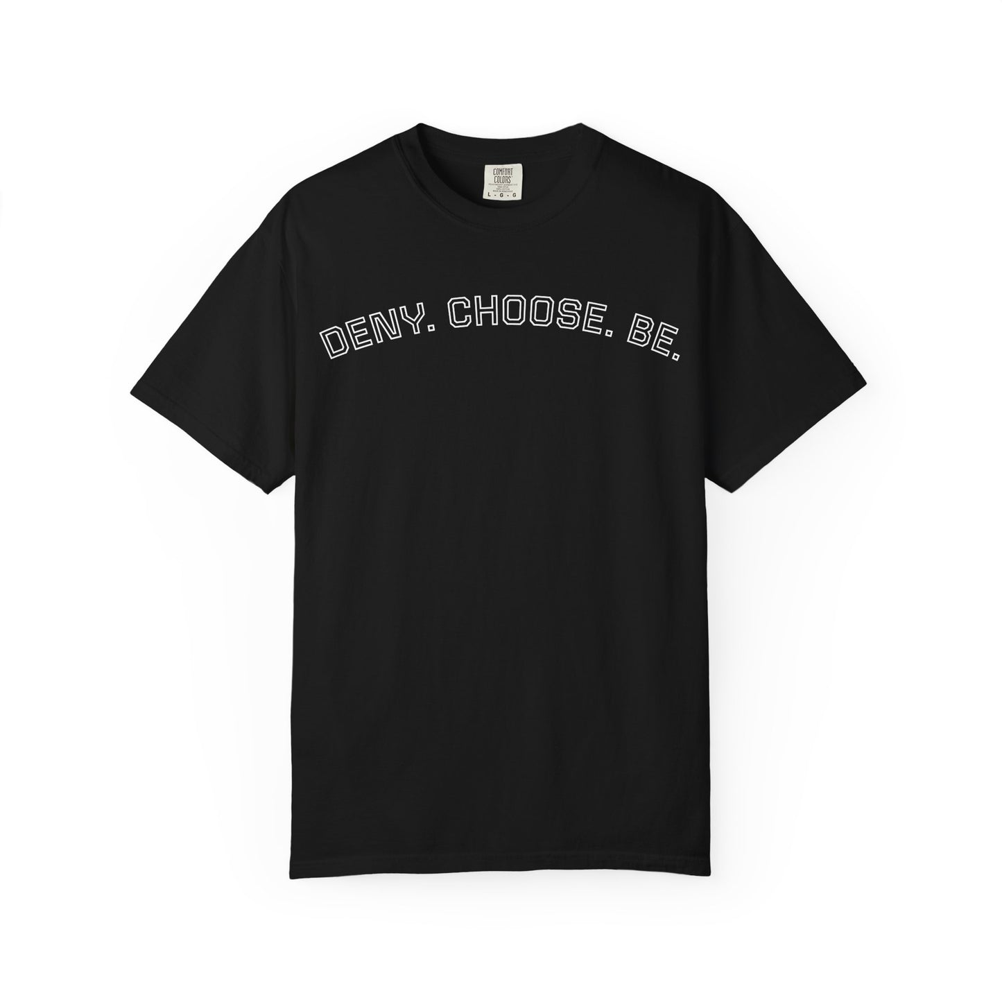 Deny. Choose. Be 2.0 - Cotton Tee