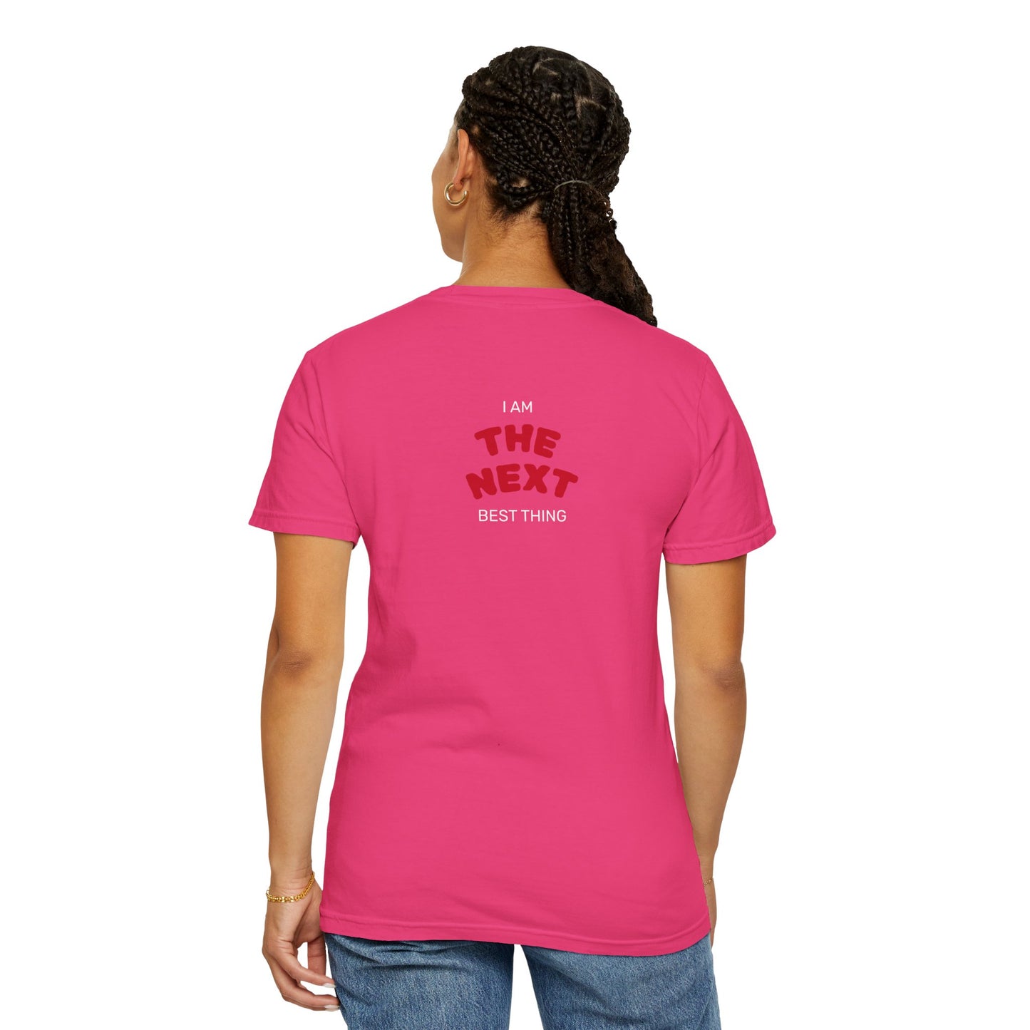 I Am the Next Best Thing - Cotton Tee