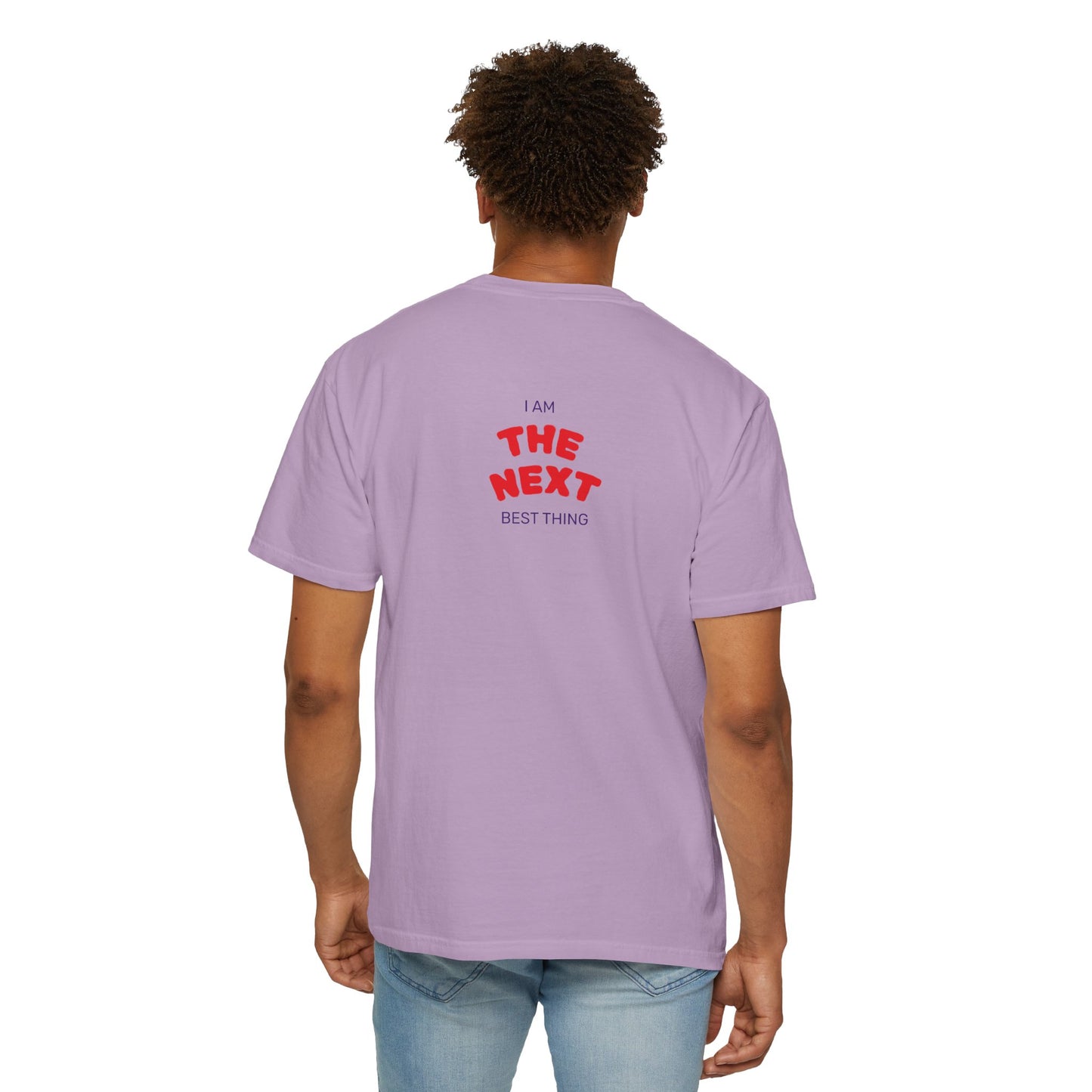 I Am the Next Best Thing - Cotton Tee