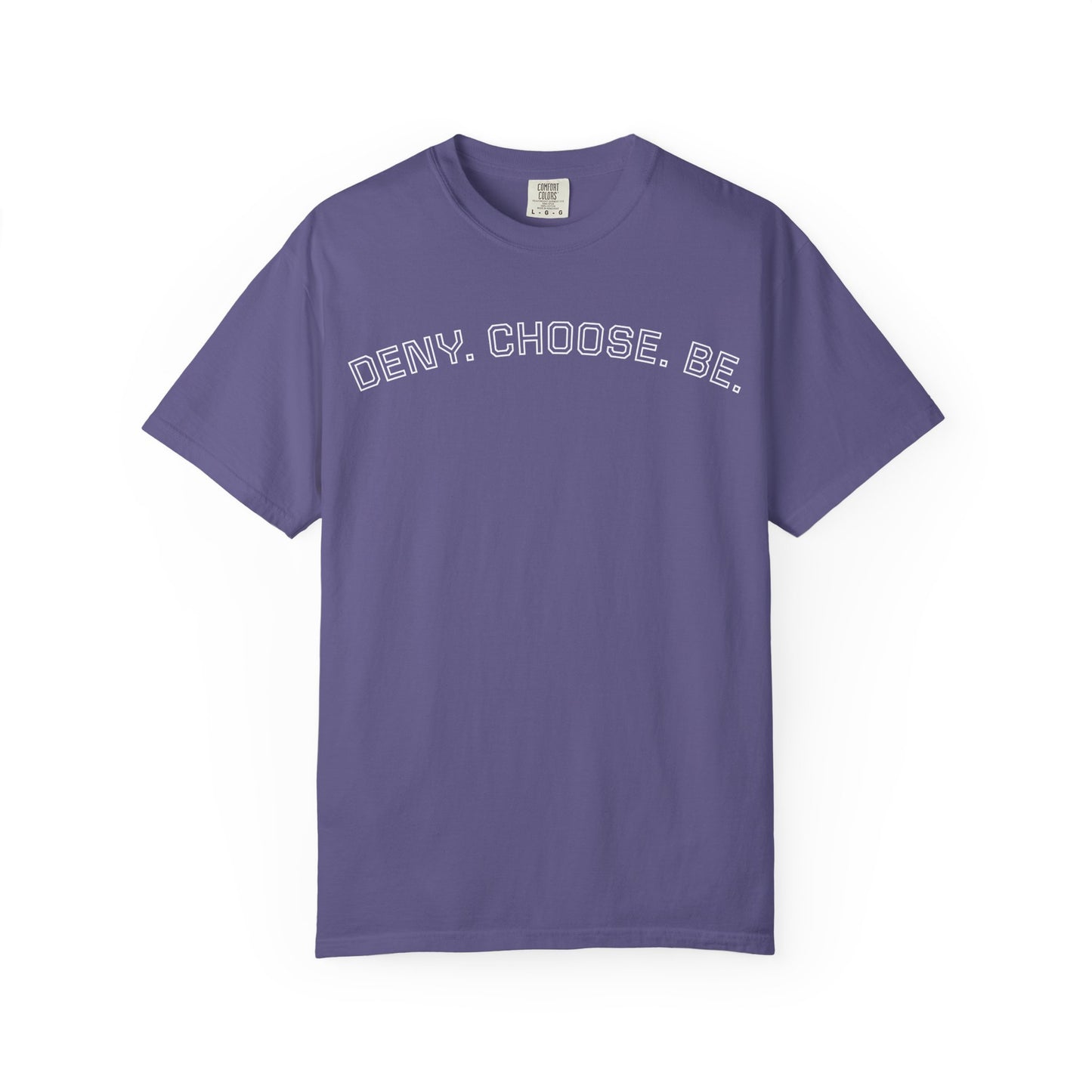 Deny. Choose. Be 2.0 - Cotton Tee
