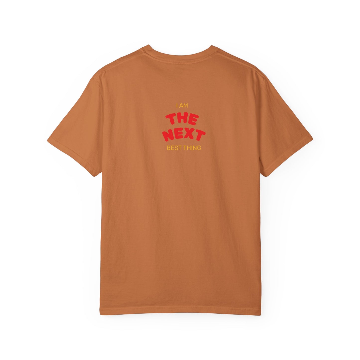 I Am the Next Best Thing - Cotton Tee