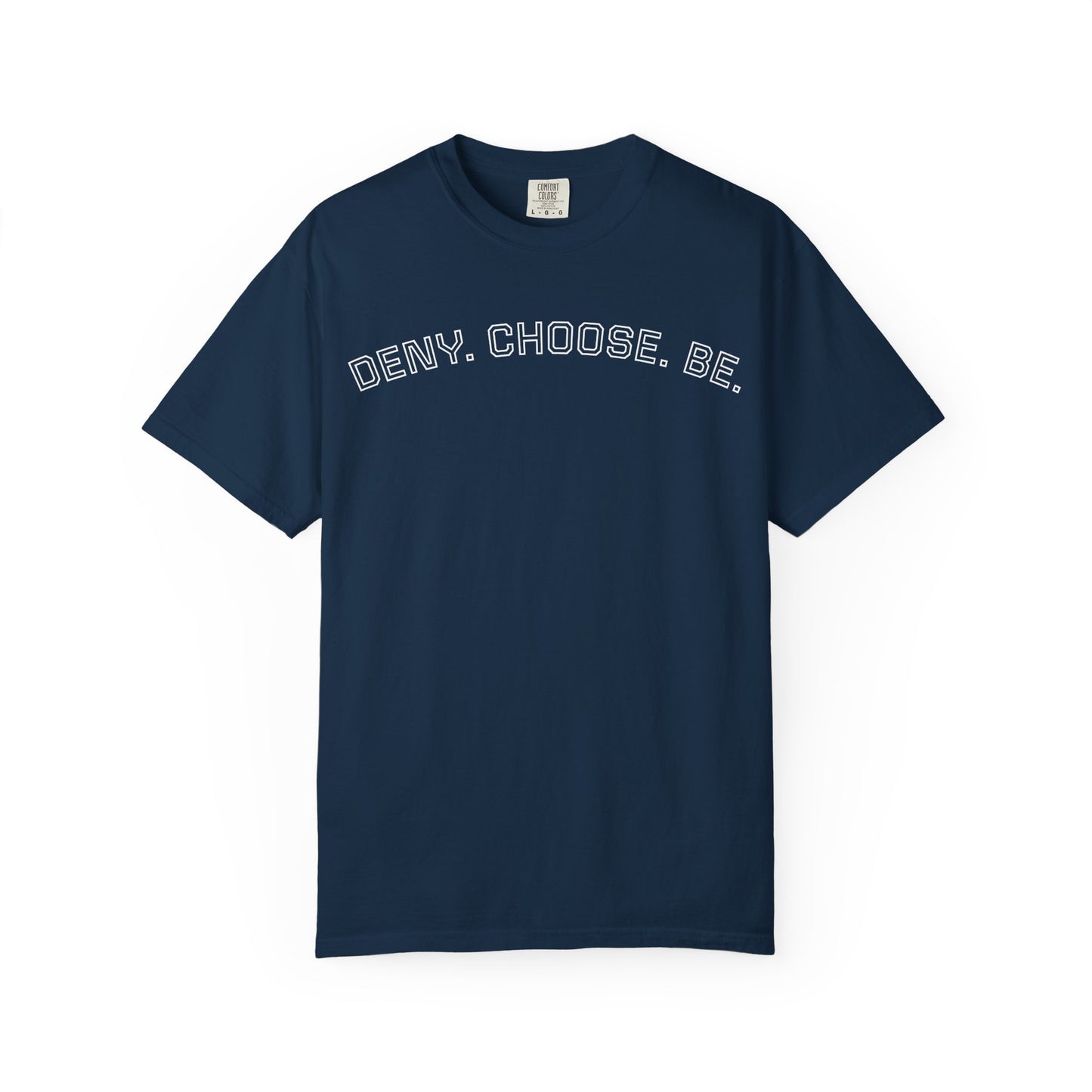 Deny. Choose. Be 2.0 - Cotton Tee