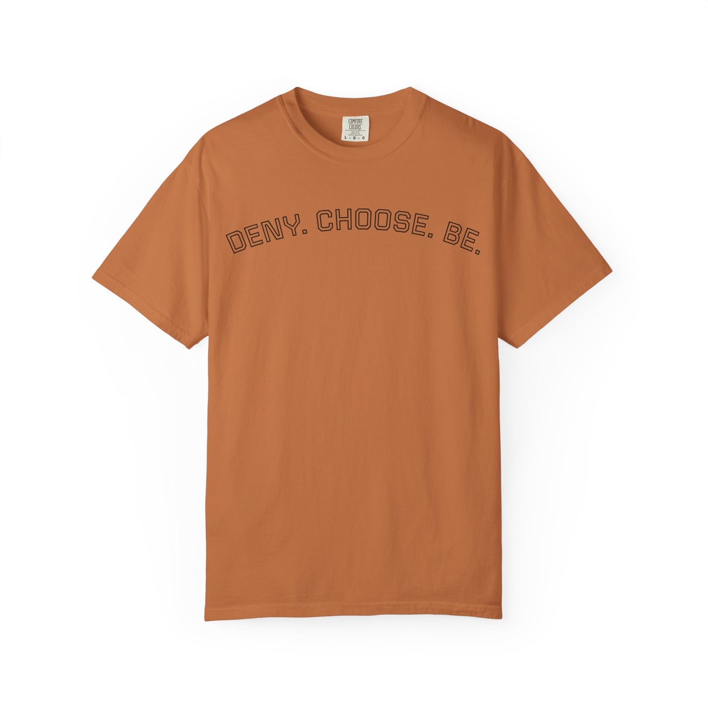 Deny. Choose. Be 2.0 - Cotton Tee