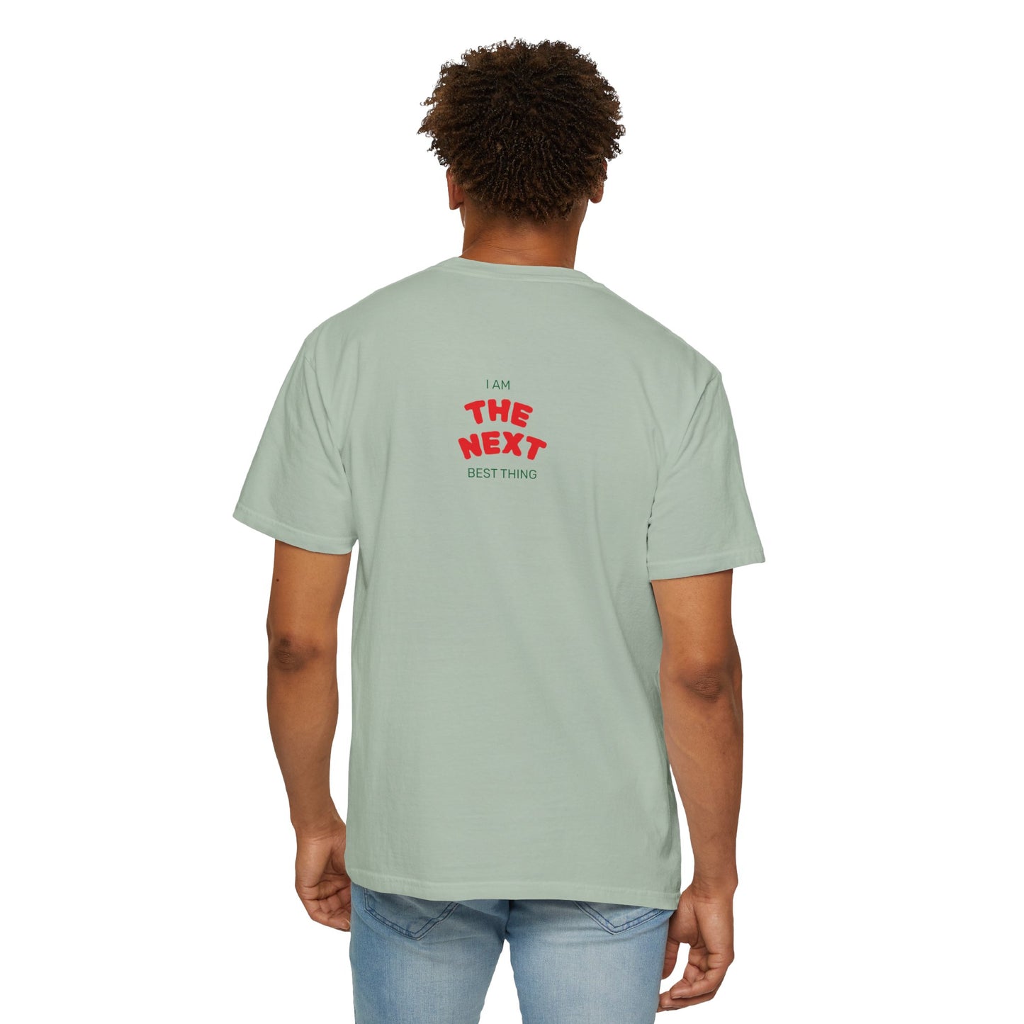 I Am the Next Best Thing - Cotton Tee