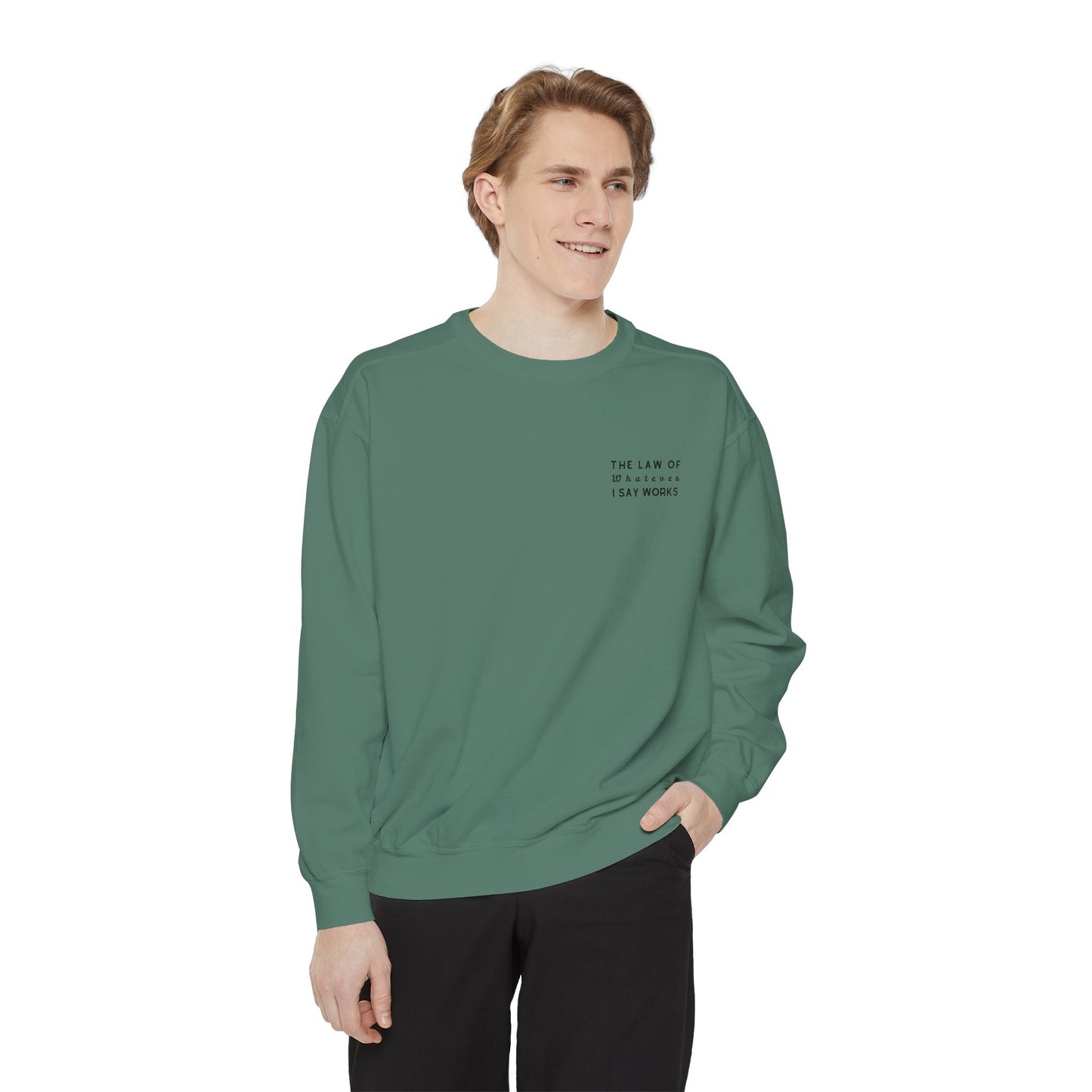 The Law of Whatever I Say Works 2.0 - Cotton Crewneck