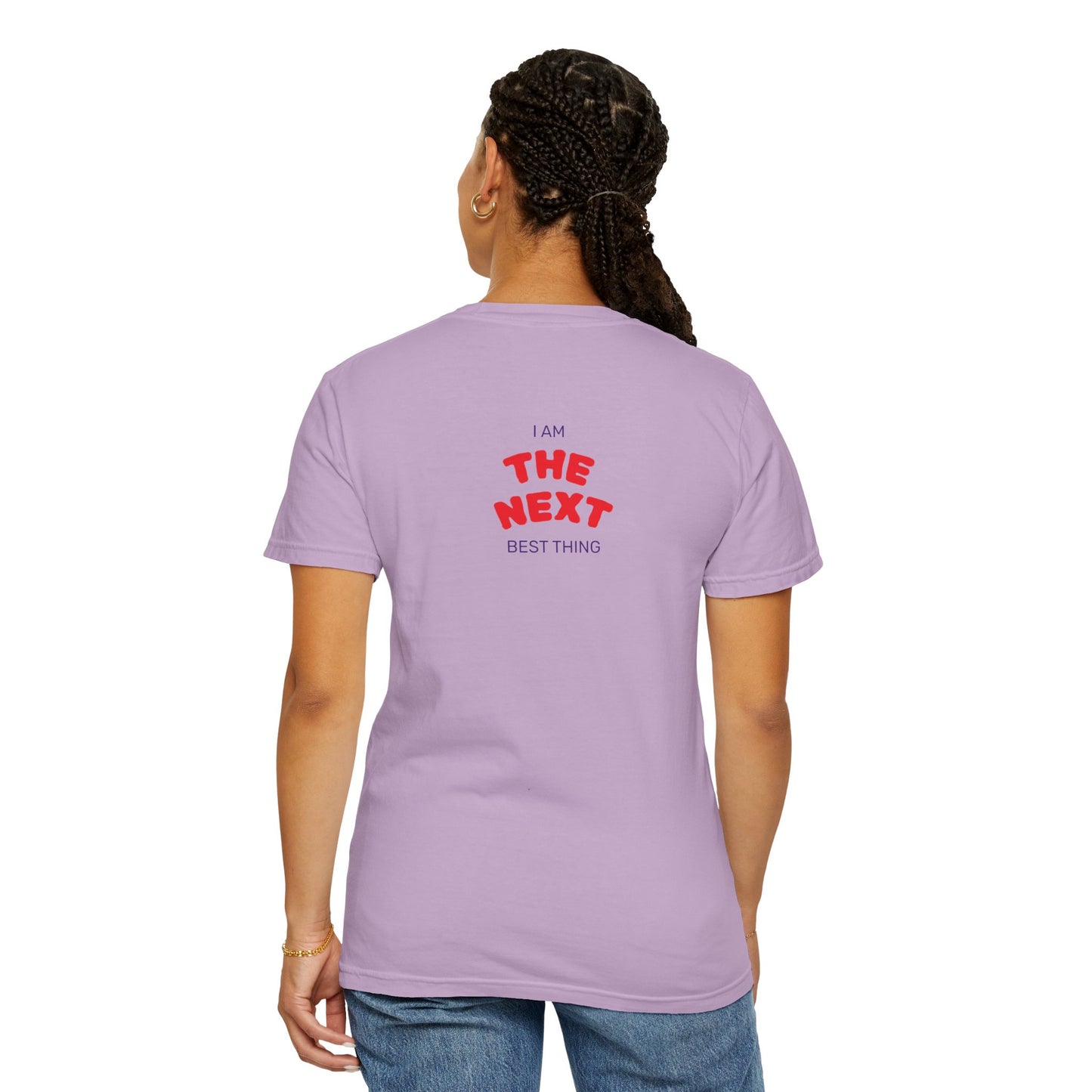 I Am the Next Best Thing - Cotton Tee