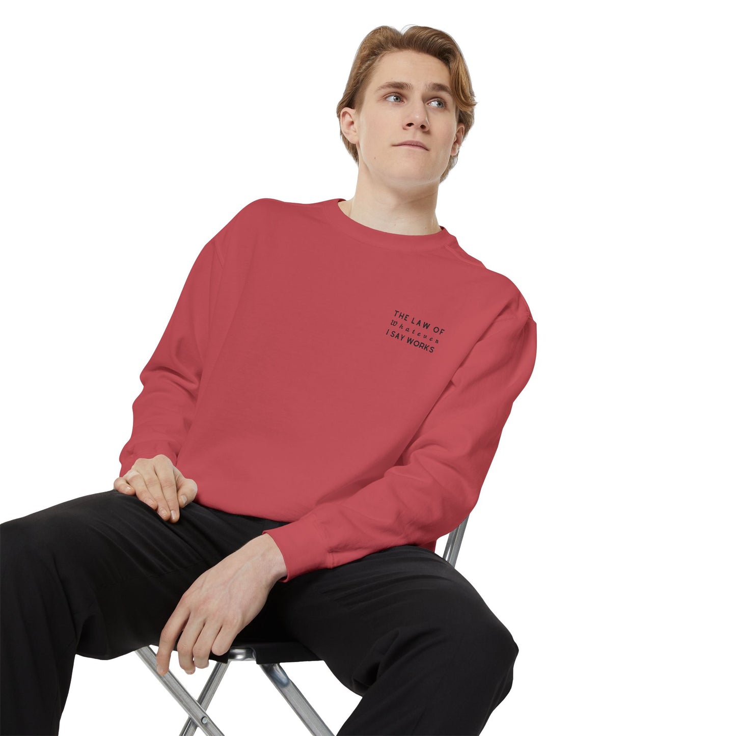 The Law of Whatever I Say Works 2.0 - Cotton Crewneck