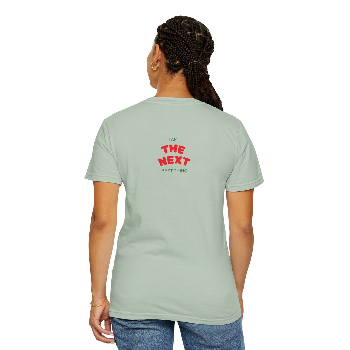 I Am the Next Best Thing - Cotton Tee