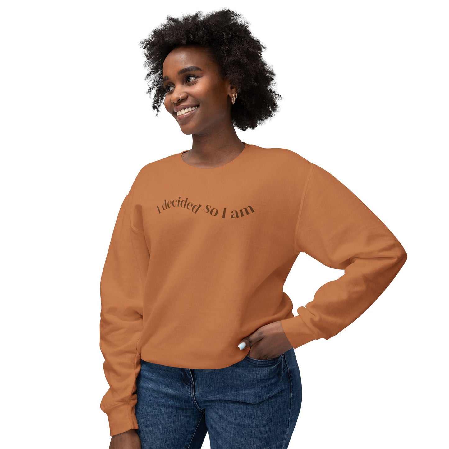 I Decided So I Am - Cotton Crewneck