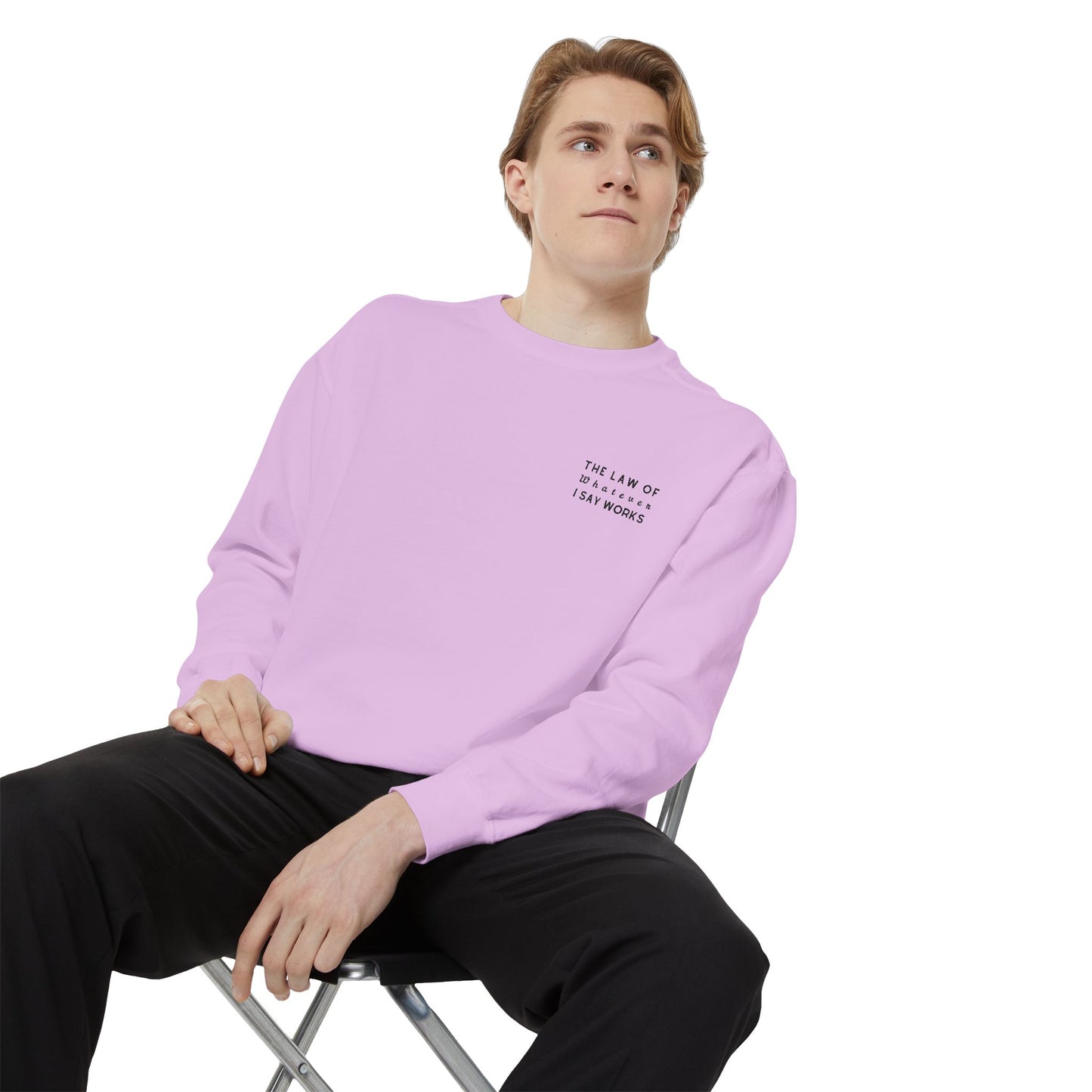 The Law of Whatever I Say Works 2.0 - Cotton Crewneck