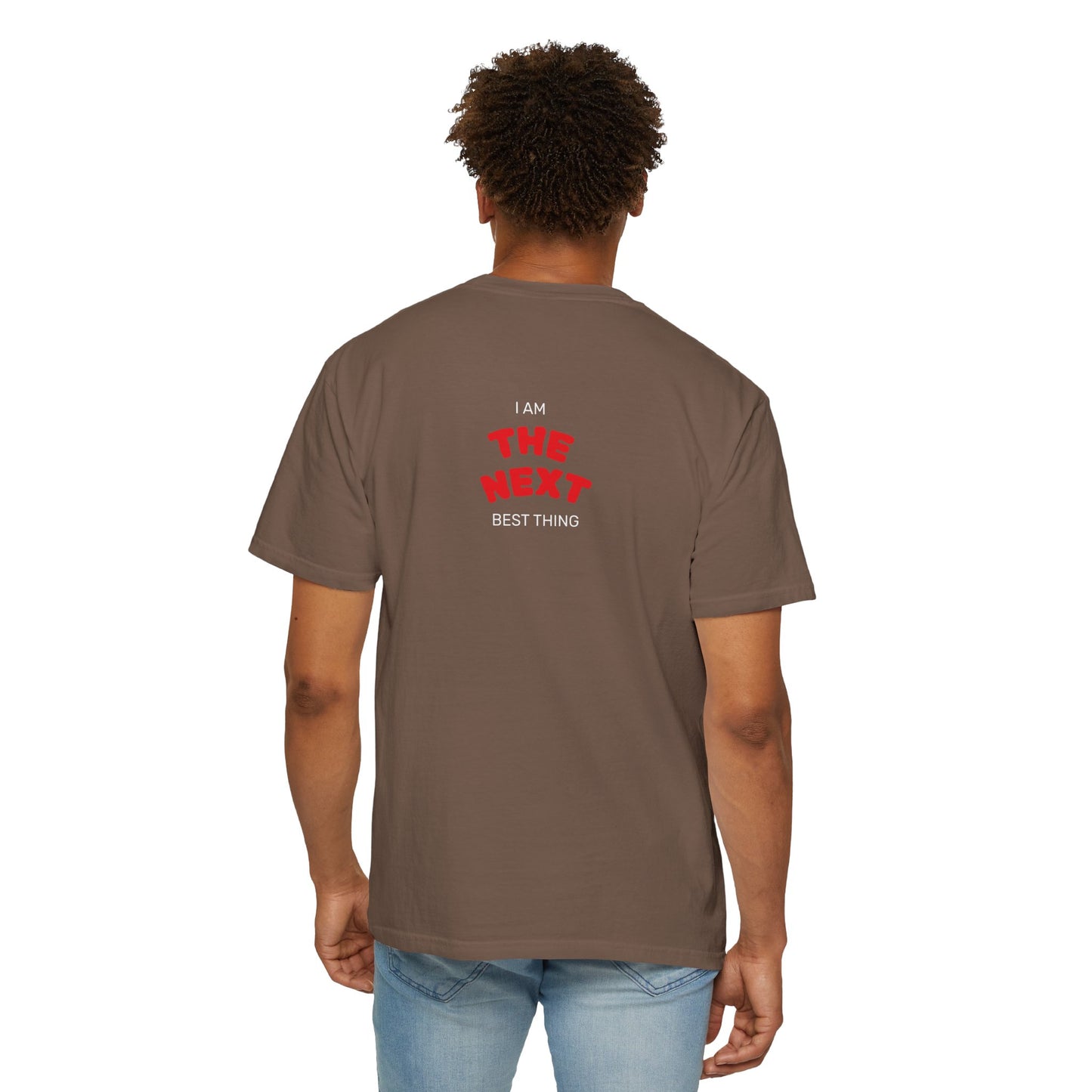 I Am the Next Best Thing - Cotton Tee