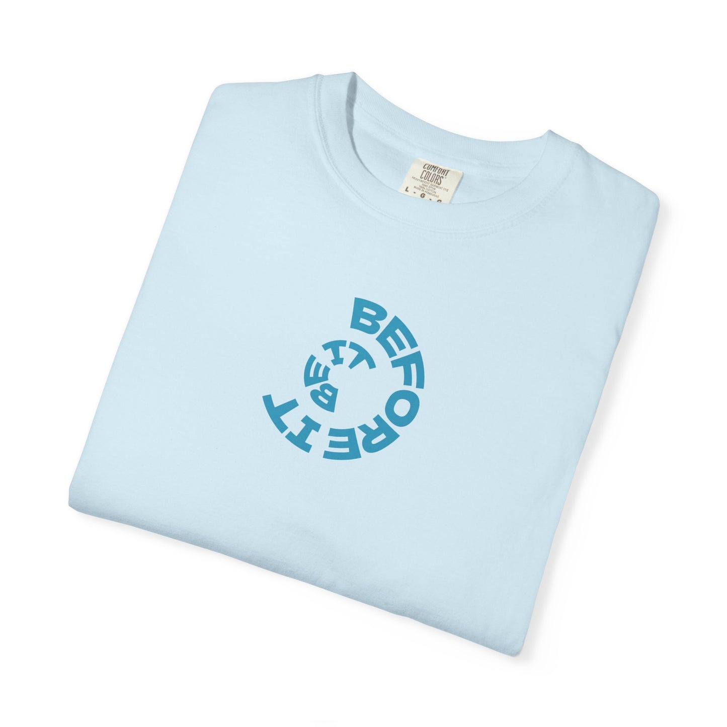 Be It Before It - Cotton Tee