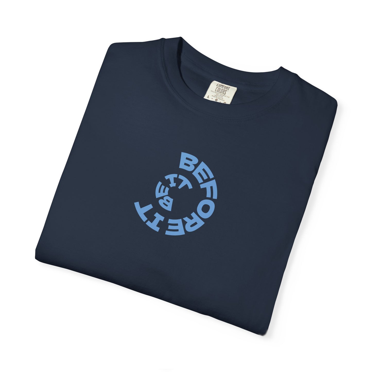 Be It Before It - Cotton Tee