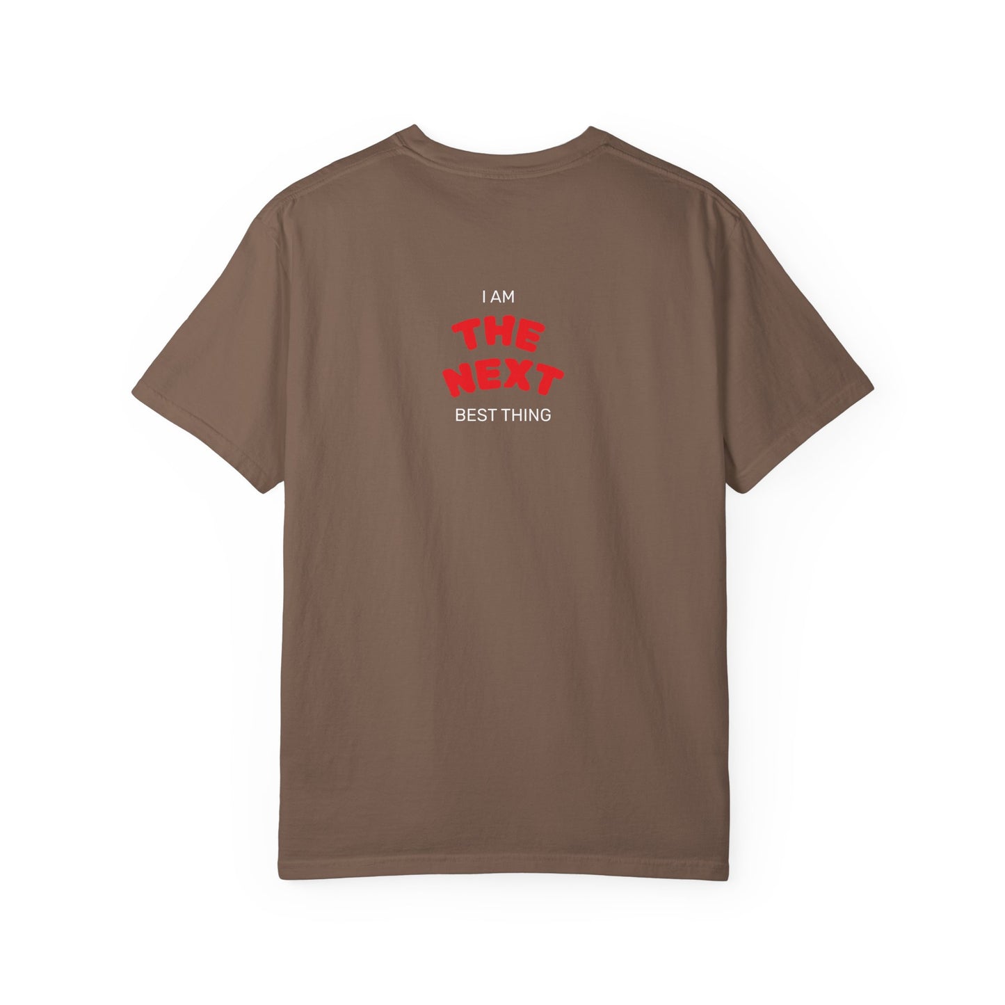 I Am the Next Best Thing - Cotton Tee