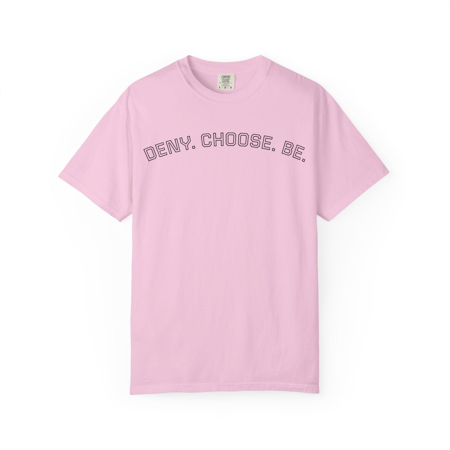 Deny. Choose. Be 2.0 - Cotton Tee