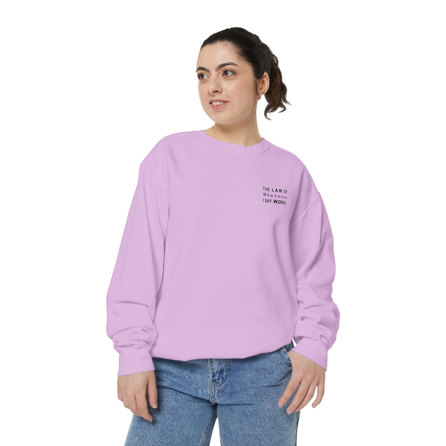 The Law of Whatever I Say Works 2.0 - Cotton Crewneck