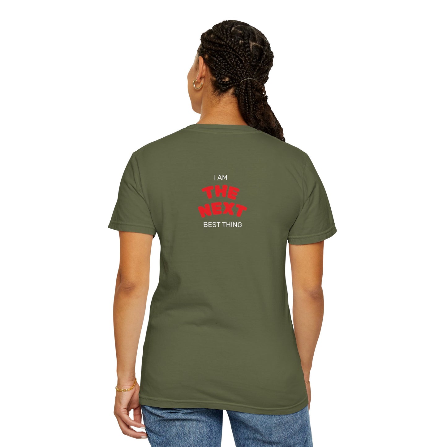 I Am the Next Best Thing - Cotton Tee