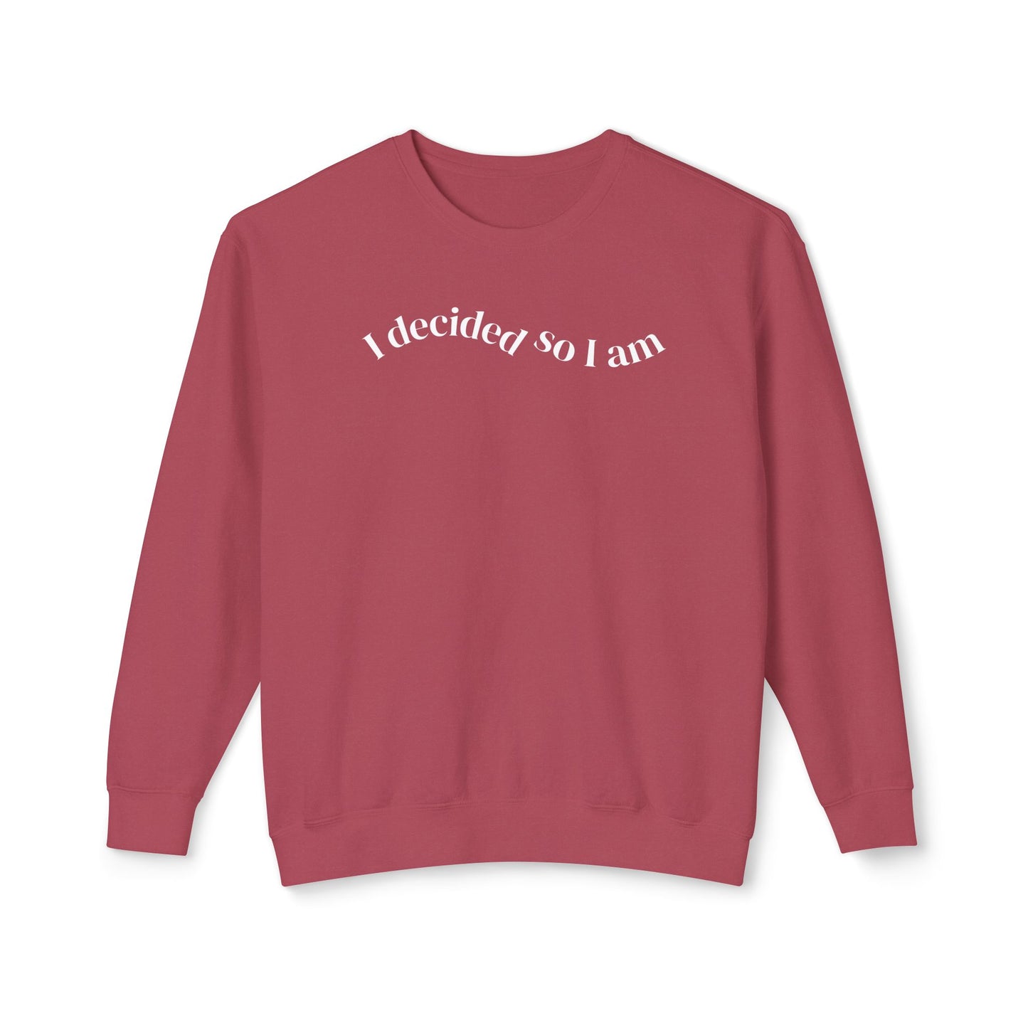 I Decided So I Am - Cotton Crewneck