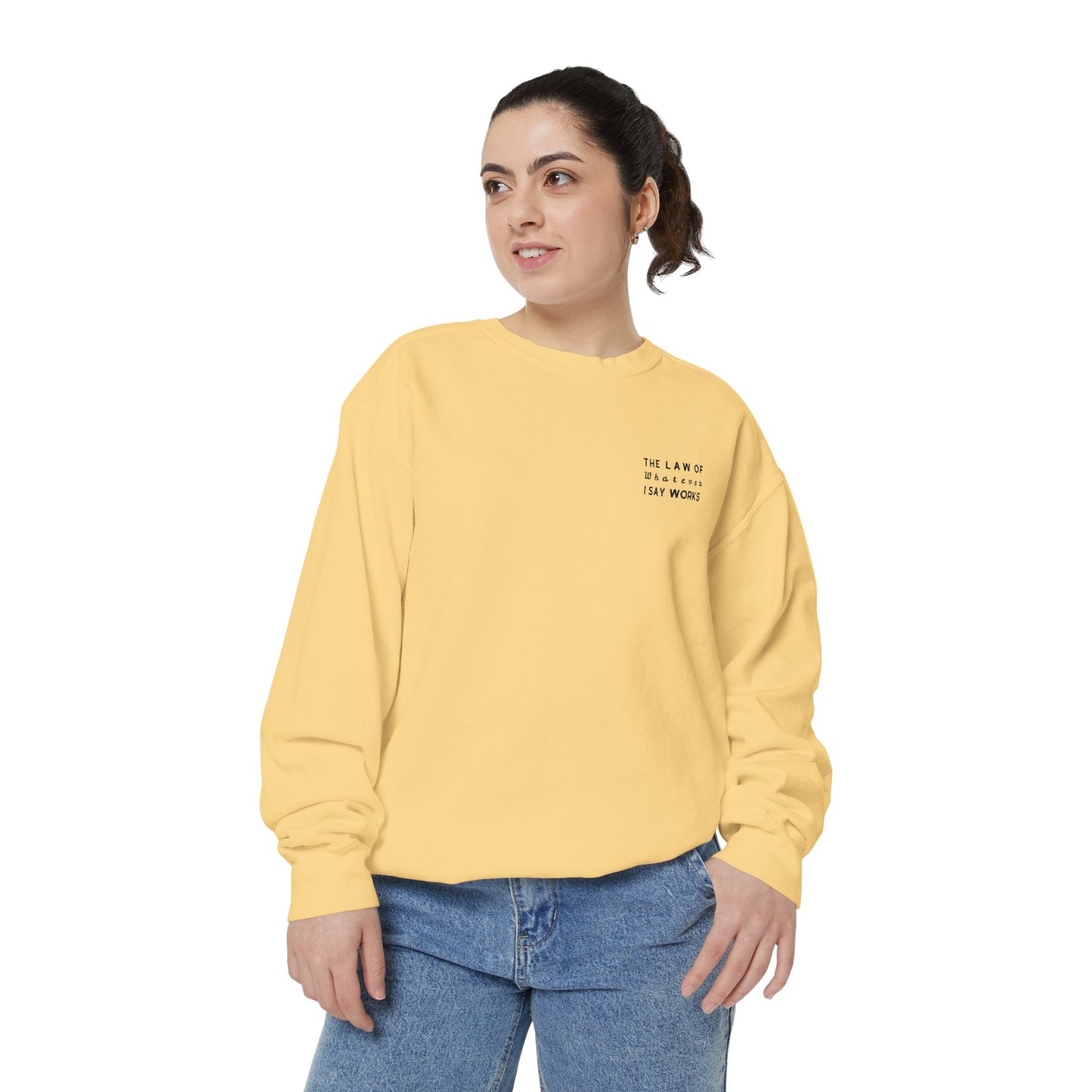 The Law of Whatever I Say Works 2.0 - Cotton Crewneck