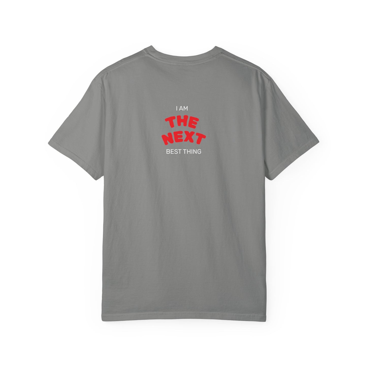 I Am the Next Best Thing - Cotton Tee