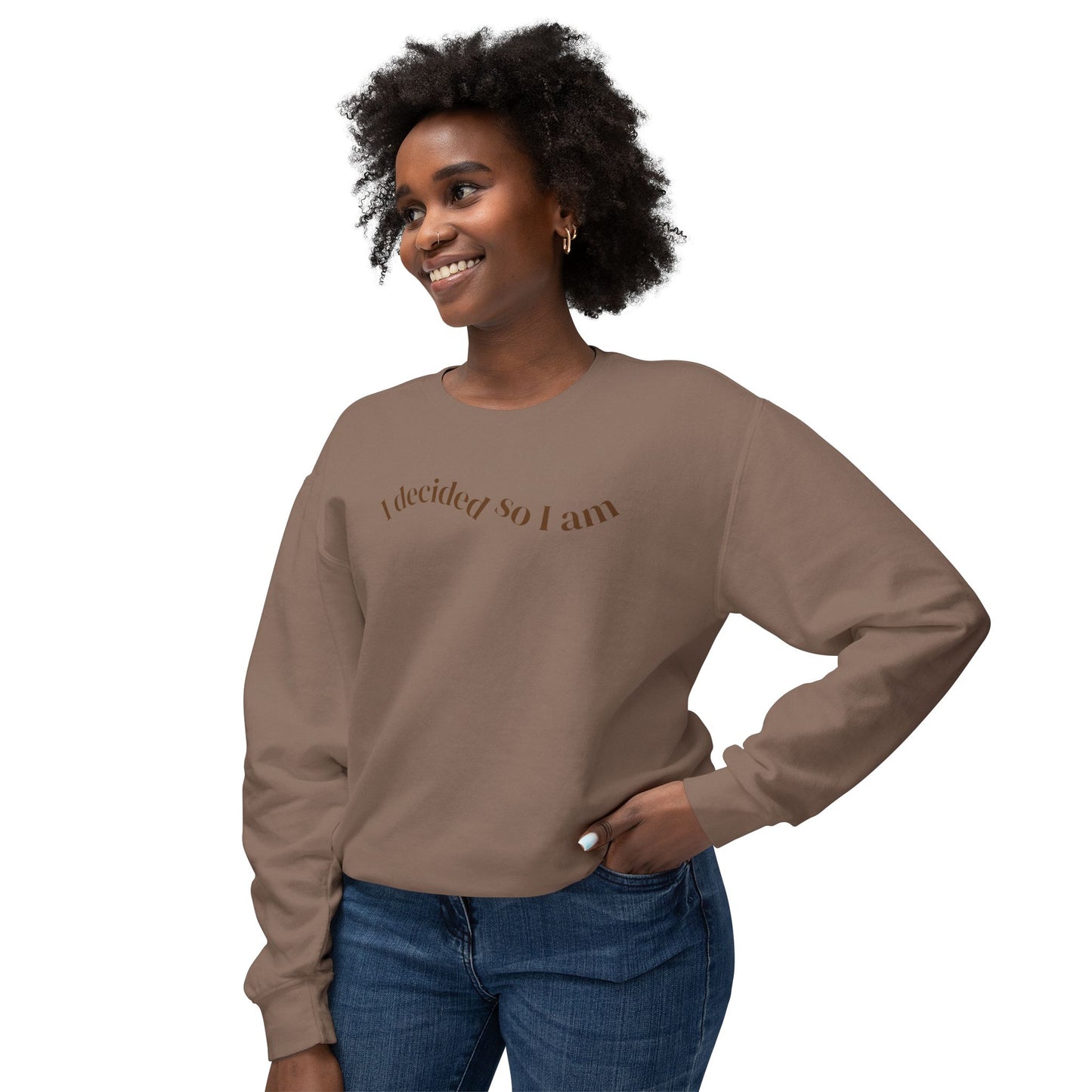 I Decided So I Am - Cotton Crewneck