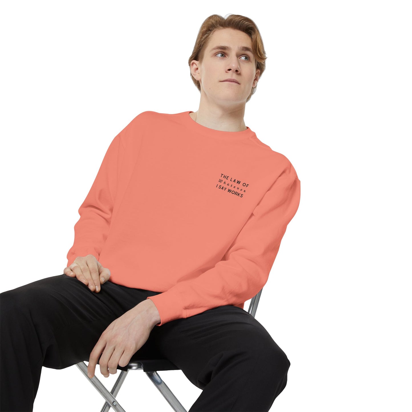 The Law of Whatever I Say Works 2.0 - Cotton Crewneck