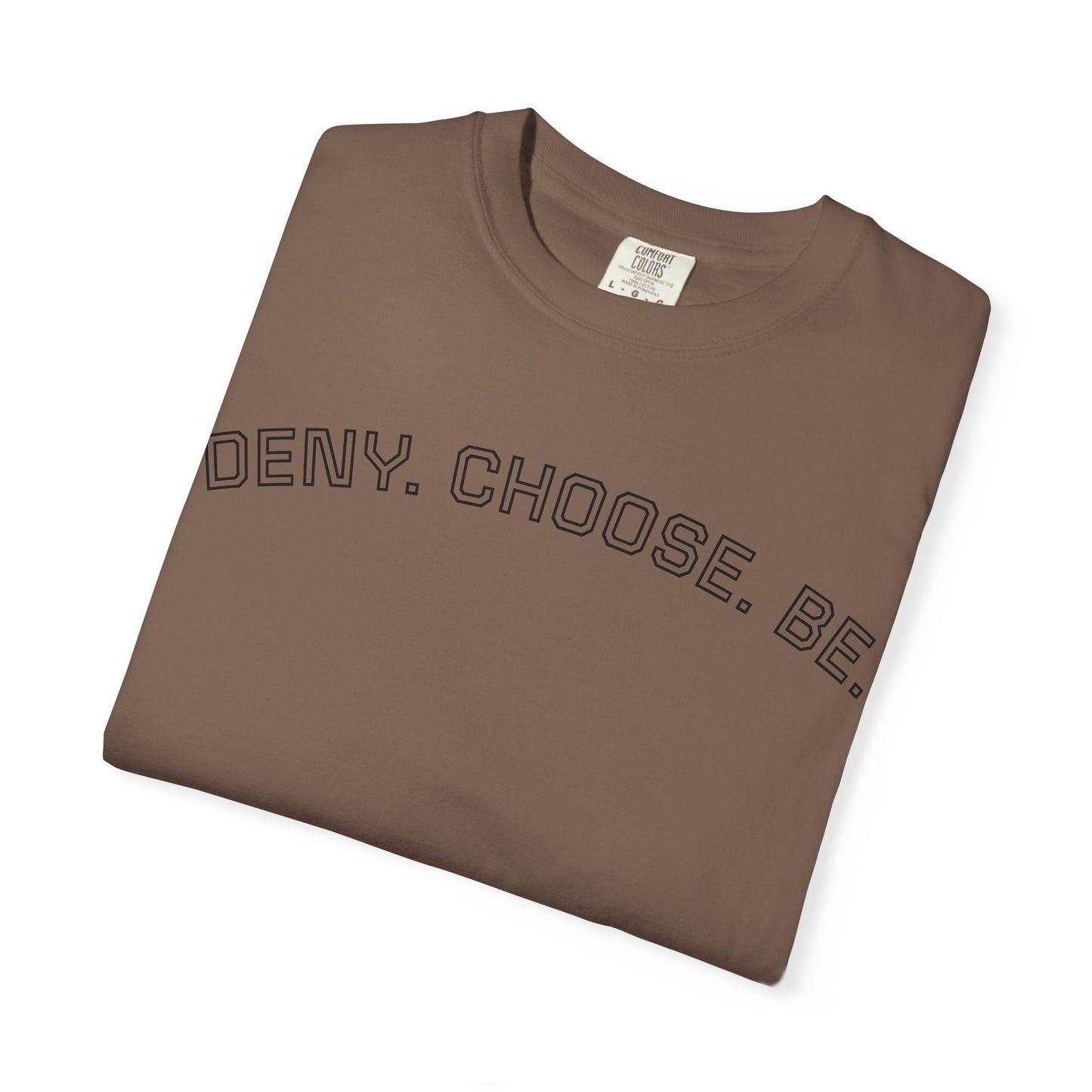 Deny. Choose. Be 2.0 - Cotton Tee
