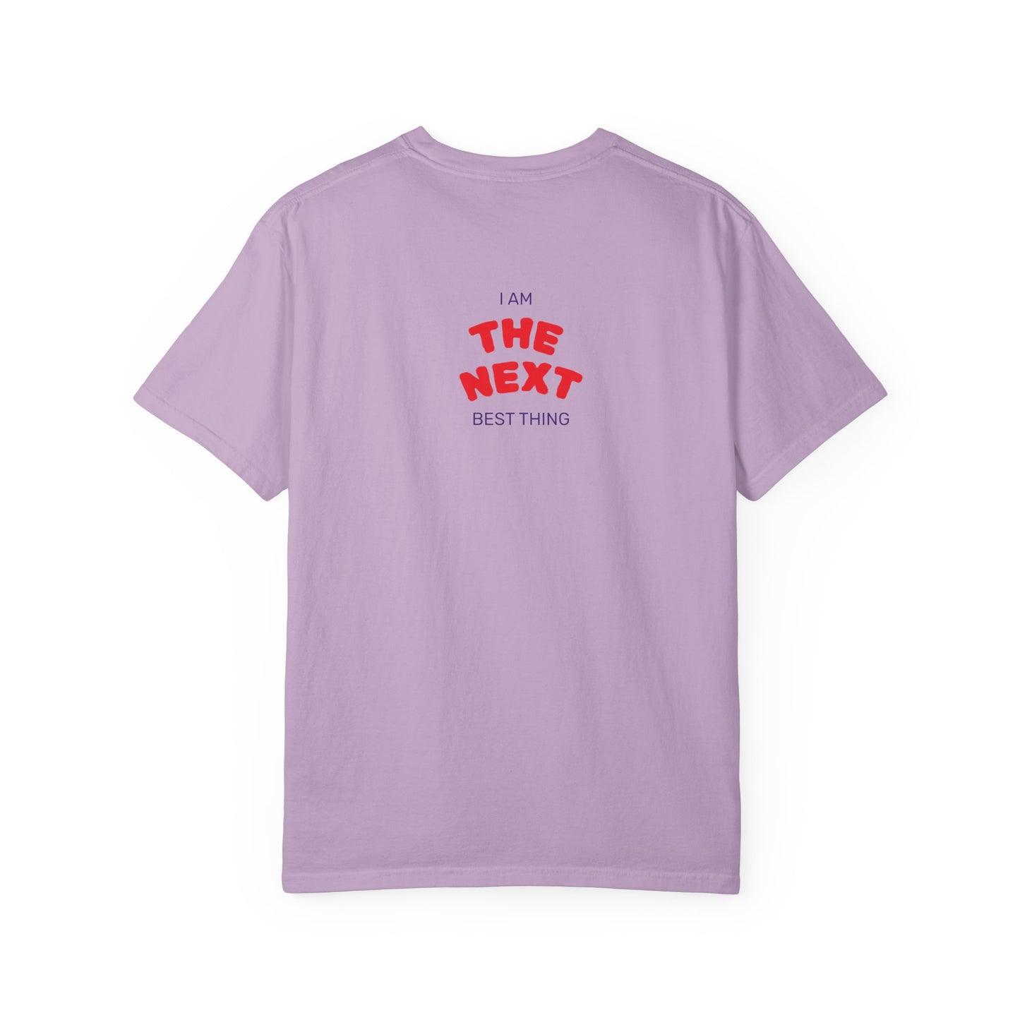I Am the Next Best Thing - Cotton Tee