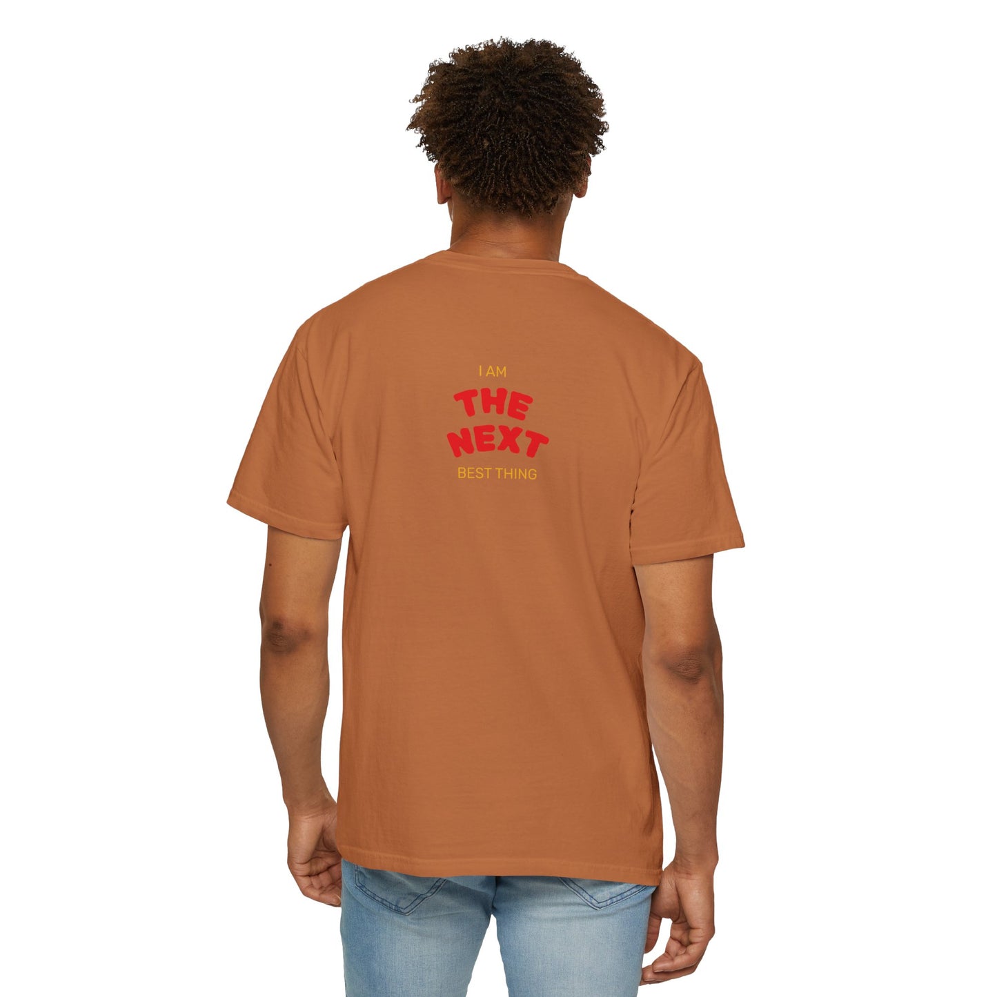 I Am the Next Best Thing - Cotton Tee