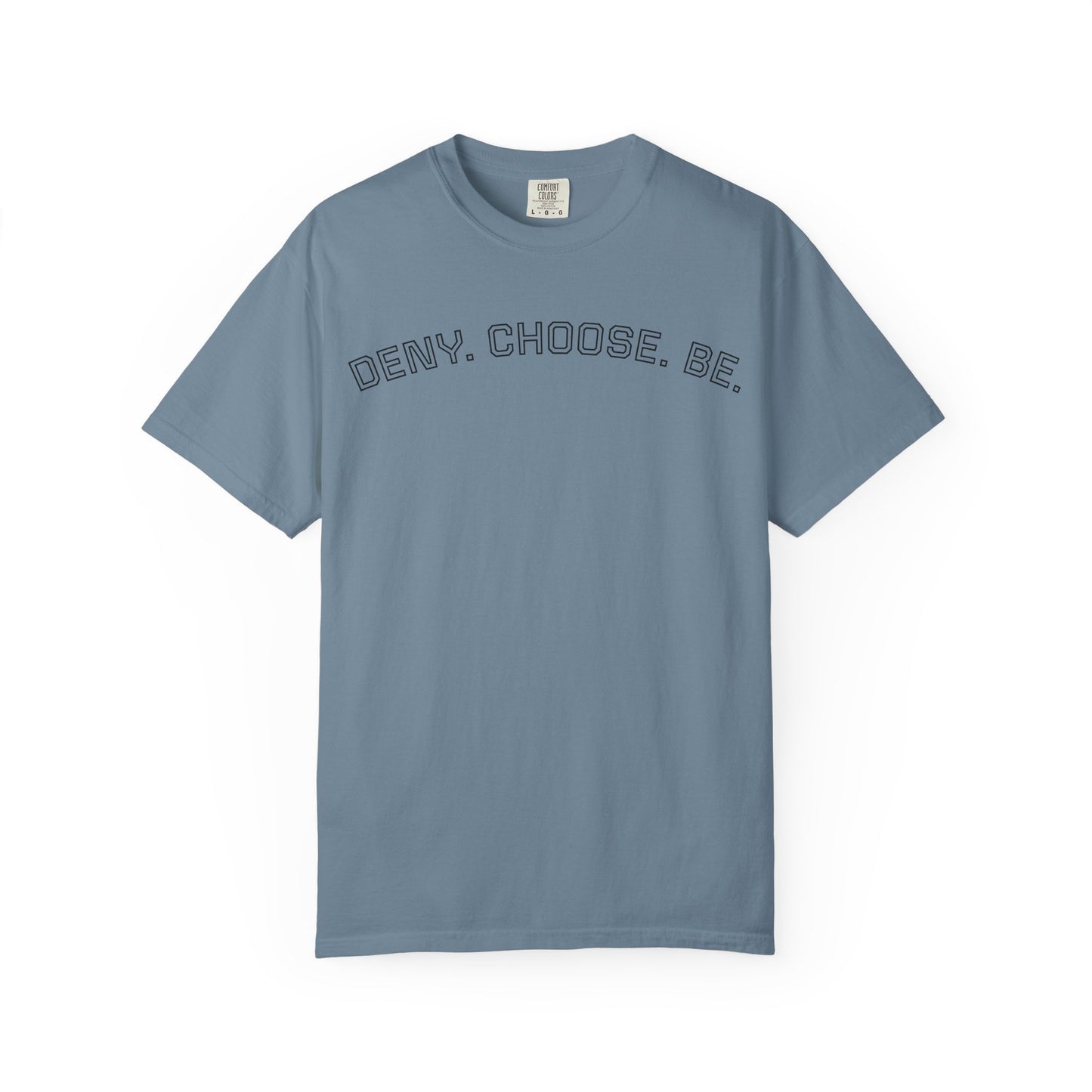 Deny. Choose. Be 2.0 - Cotton Tee