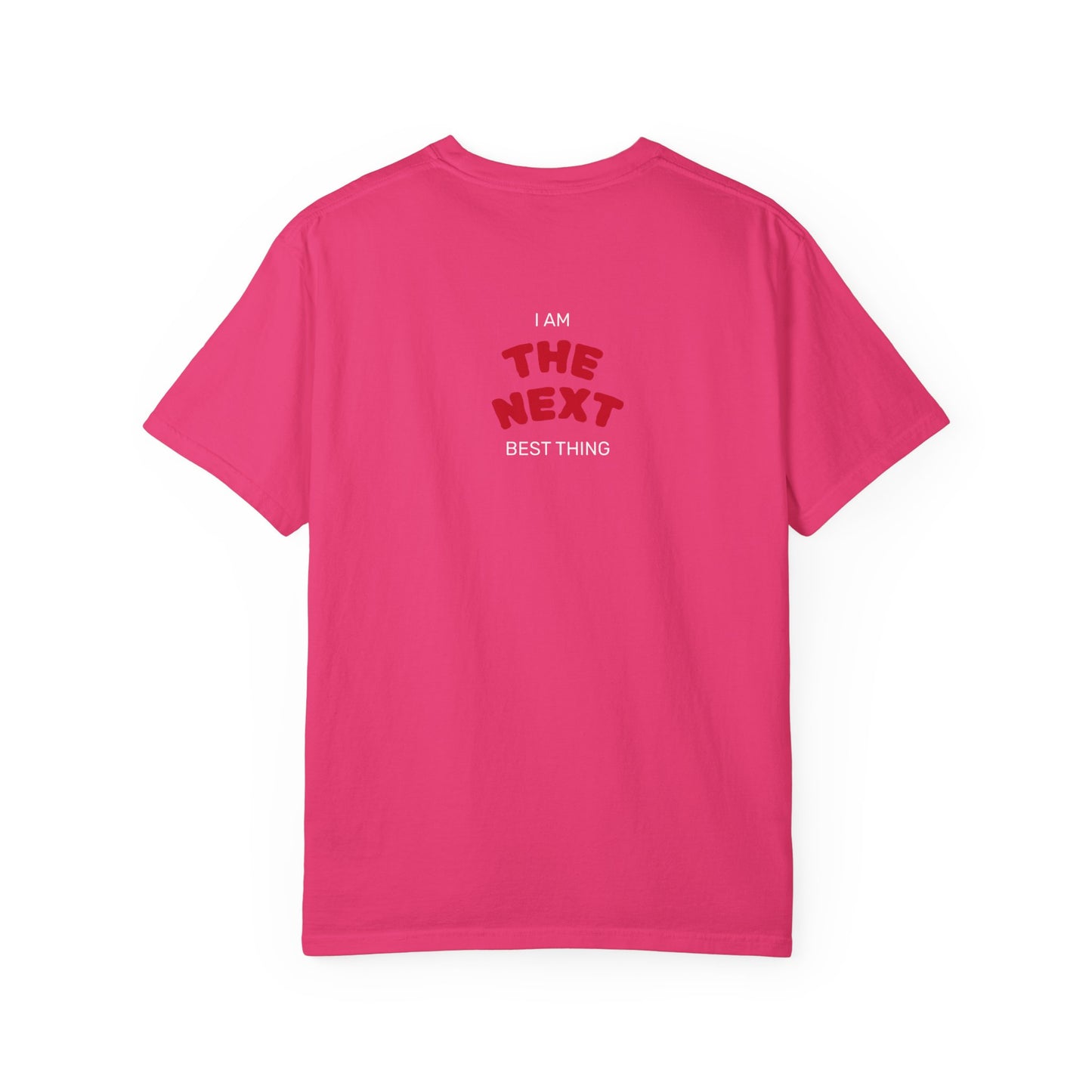 I Am the Next Best Thing - Cotton Tee