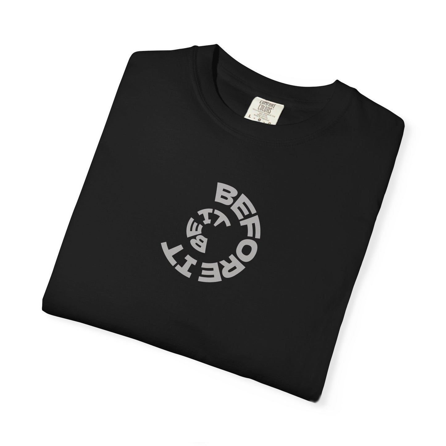Be It Before It - Cotton Tee